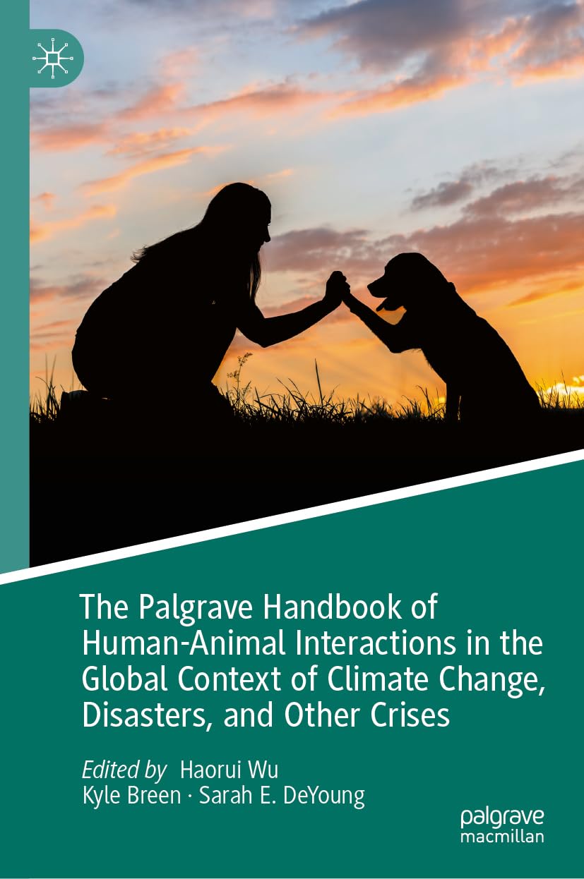 The Palgrave Handbook of Human-Animal Interactions in the Global Context of Climate Change, Disasters, and Other Crises Medicine