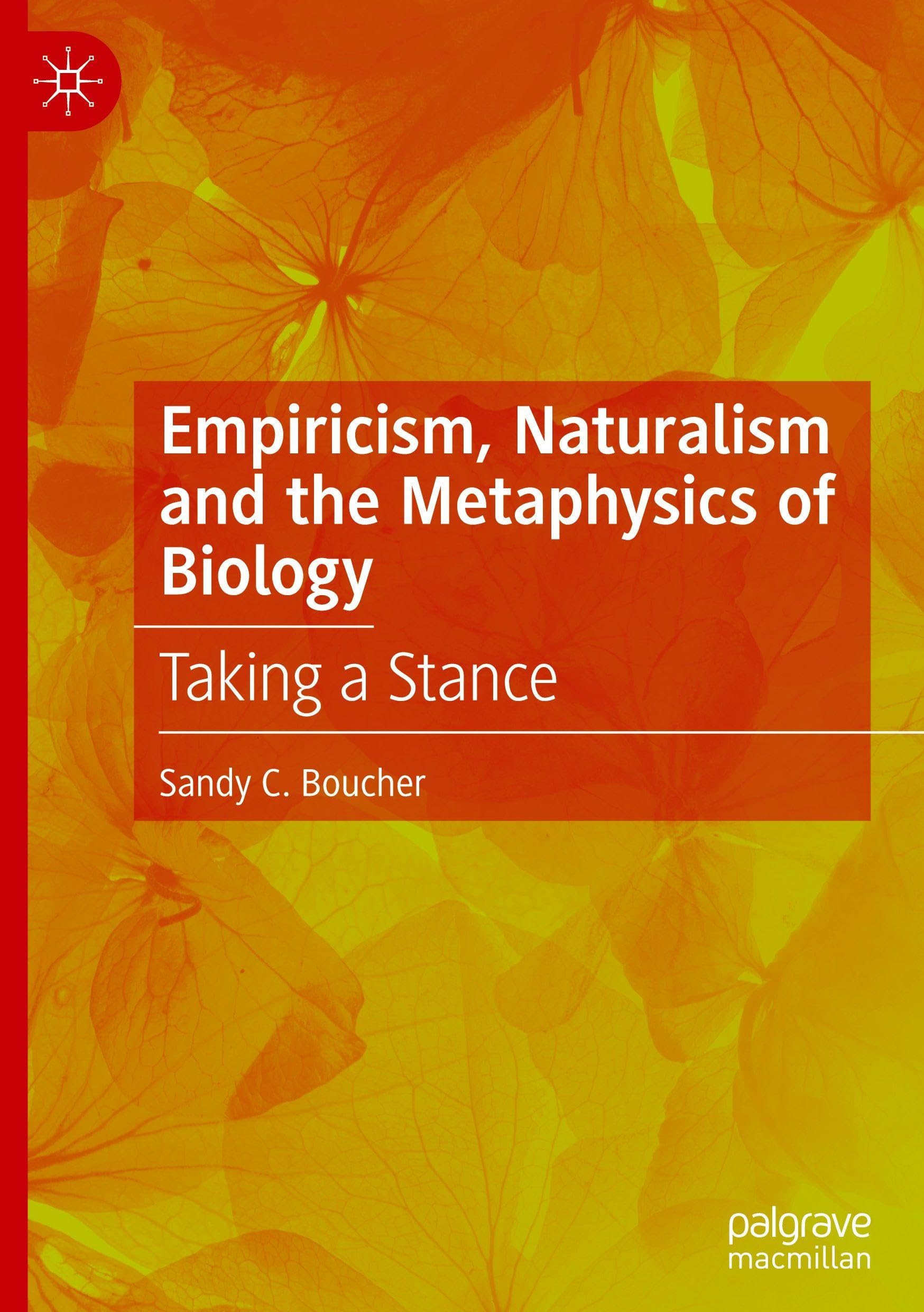 Empiricism, Naturalism and the Metaphysics of Biology Philosophy