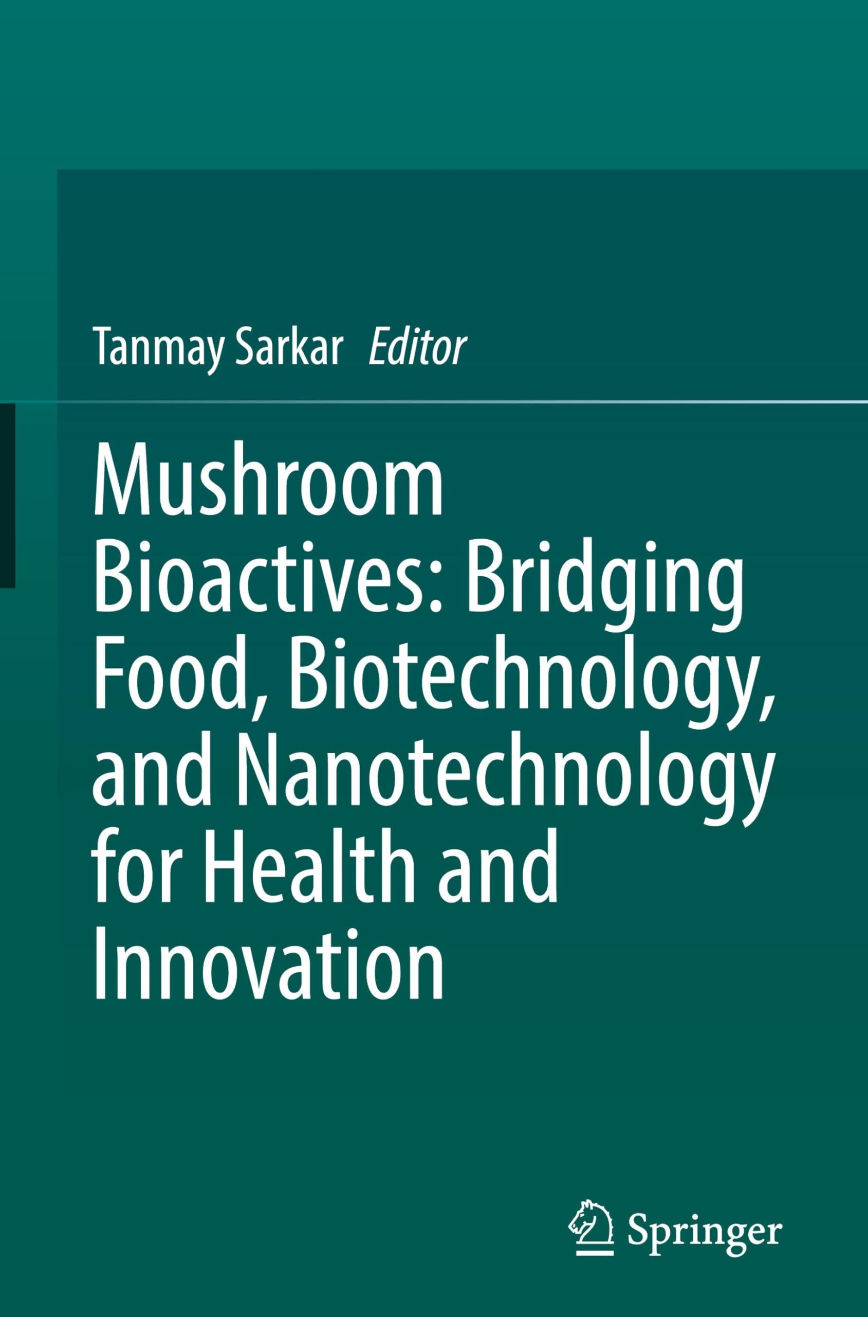 Mushroom Bioactives: Bridging Food, Biotechnology, and Nanotechnology for Health and Innovation Business, Finance & Career