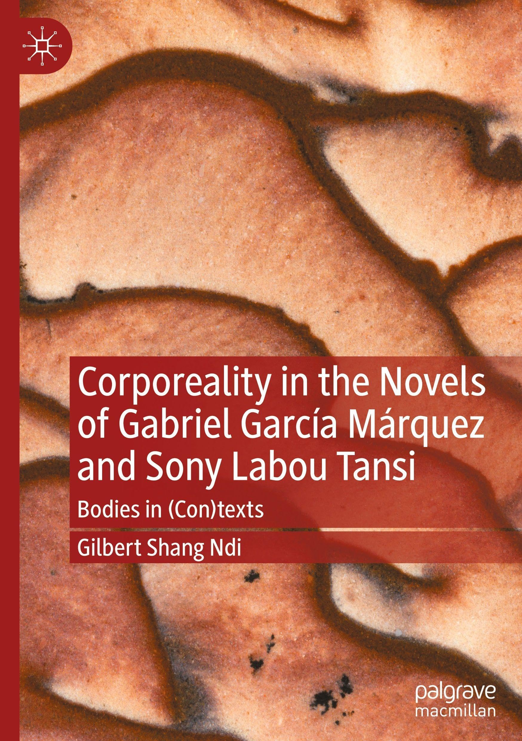 Corporeality in the Novels of Gabriel García Márquez and Sony Labou Tansi Contemporary literature