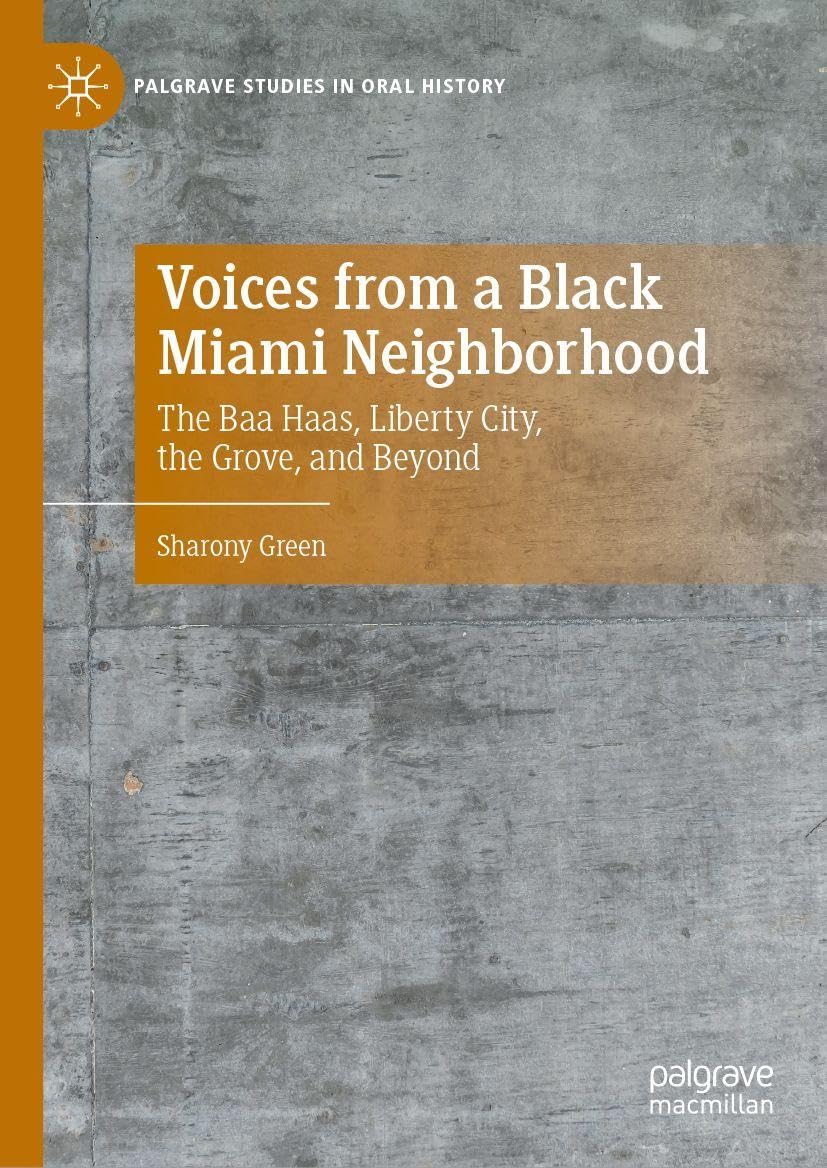 Voices from a Black Miami Neighborhood Politics & History