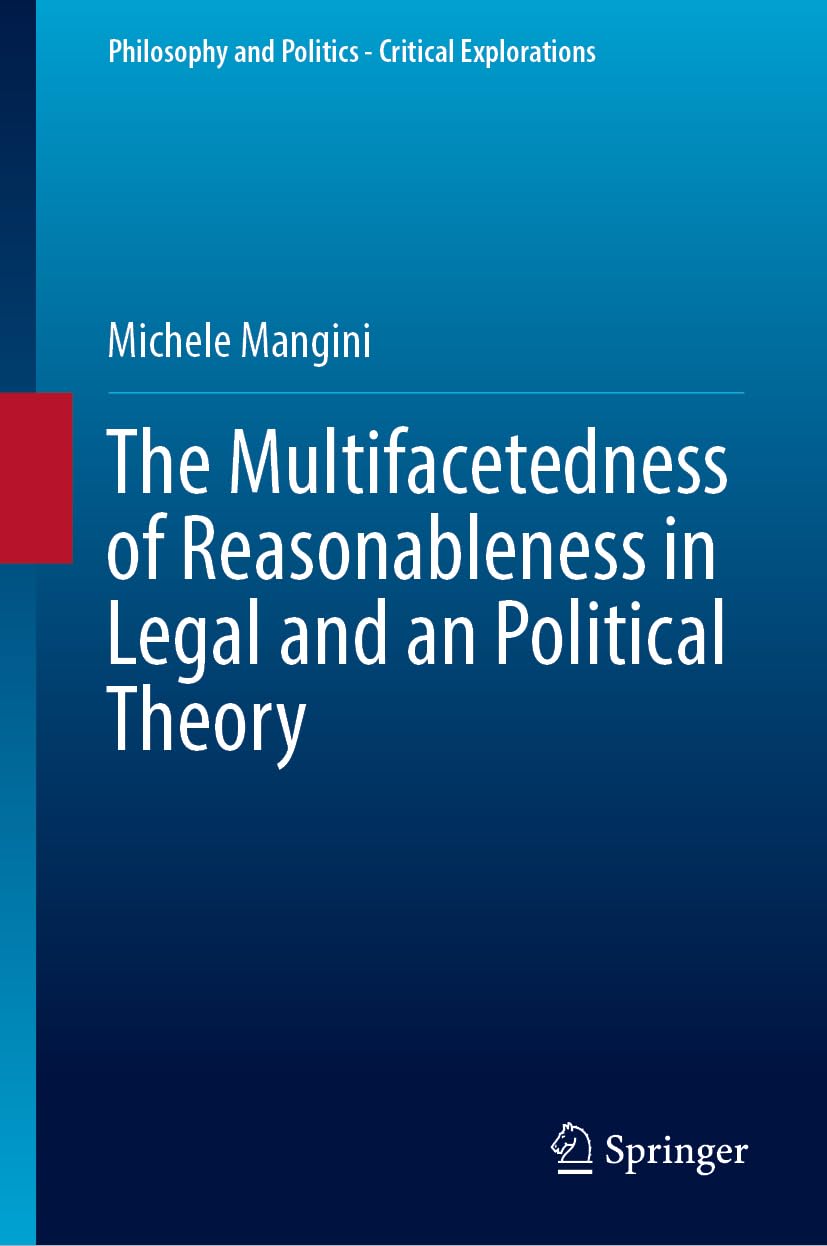 The Multifacetedness of Reasonableness in Legal and in Political Theory Law