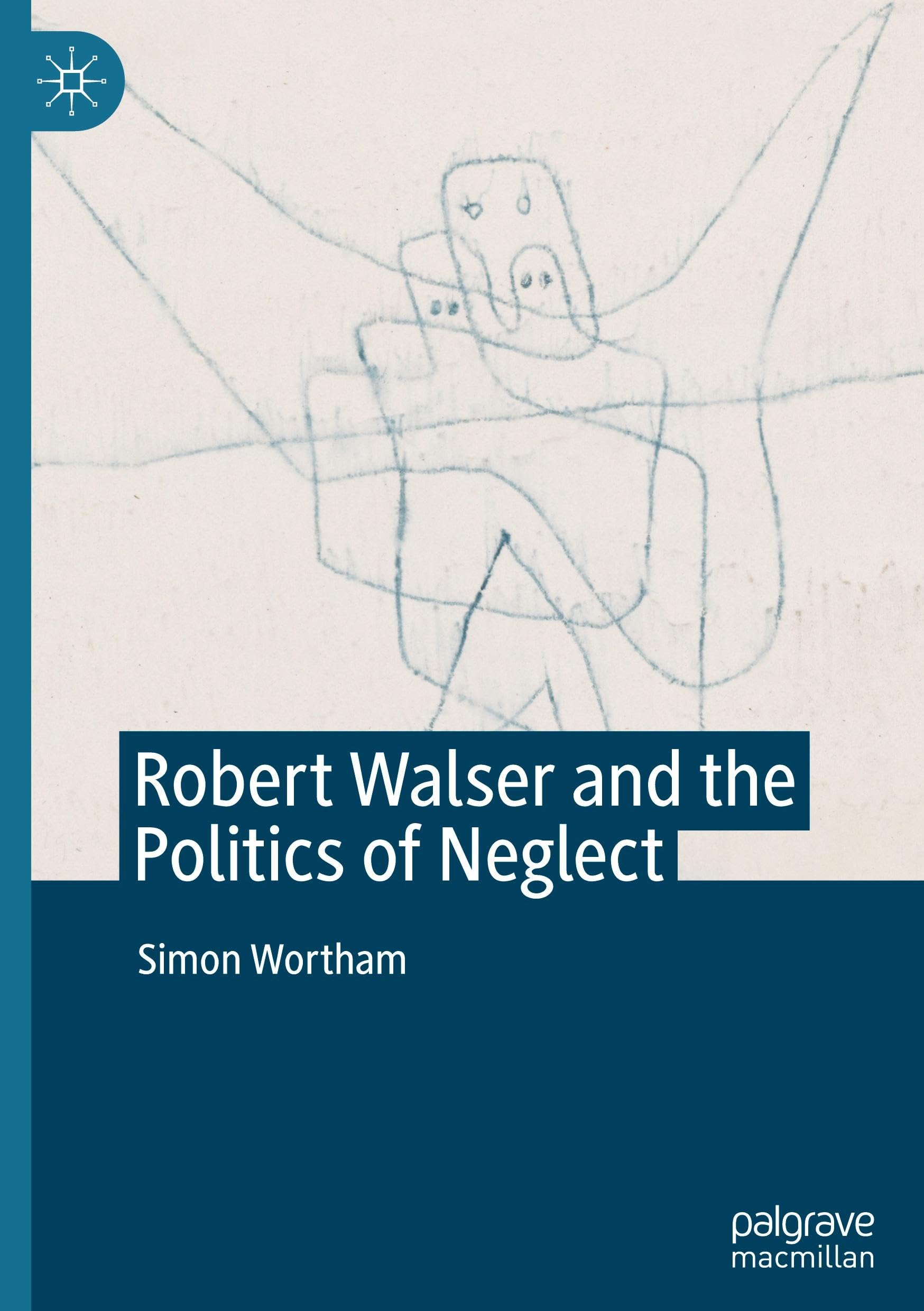 Robert Walser and the Politics of Neglect Contemporary literature