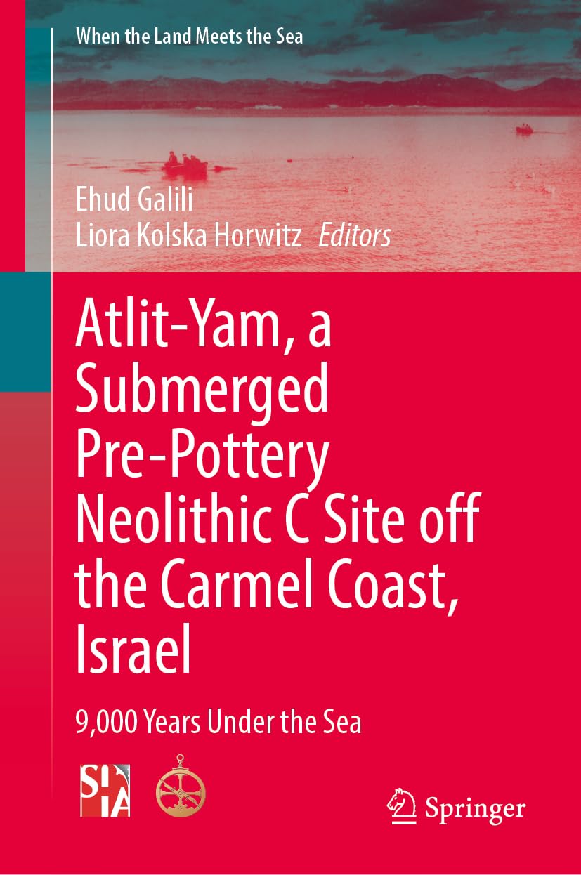 Atlit-Yam, a Submerged Pre-Pottery Neolithic C Site off the Carmel Coast, Israel Social Sciences