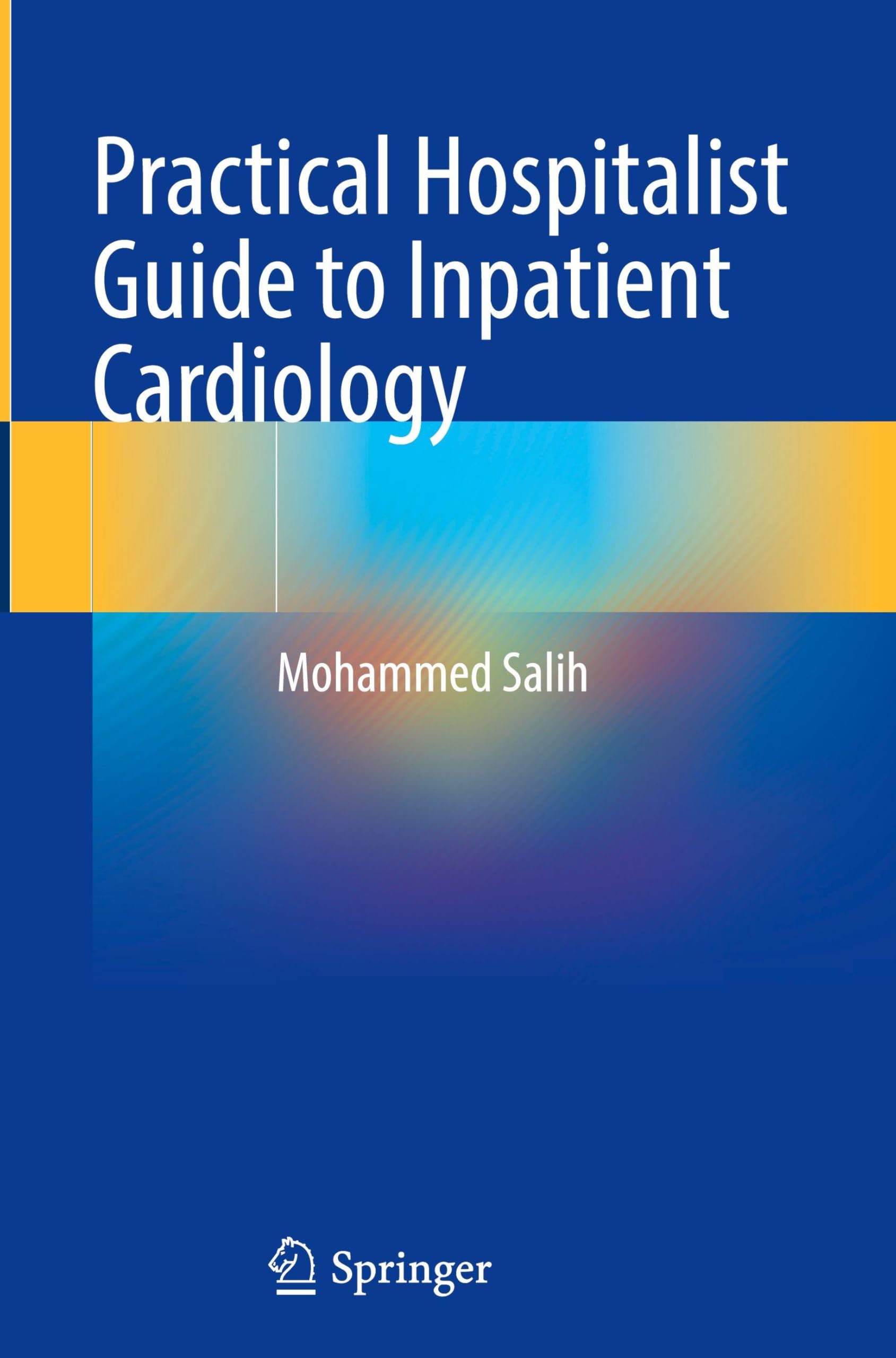 Practical Hospitalist Guide to Inpatient Cardiology Medicine