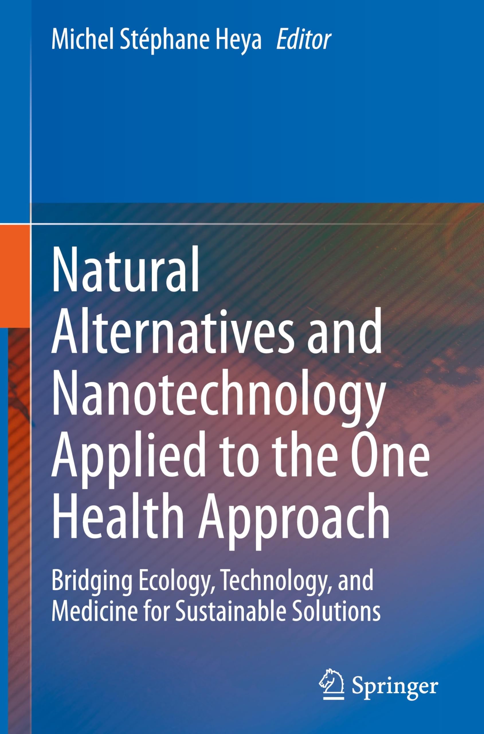Natural Alternatives and Nanotechnology Applied to the One Health Approach Medicine