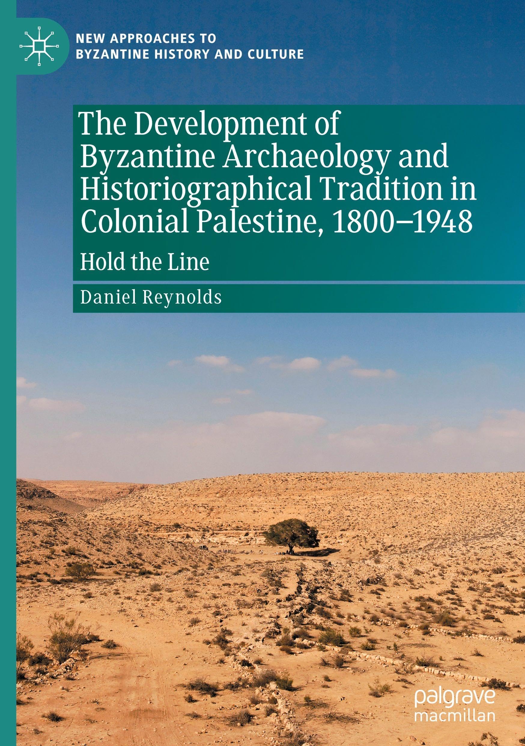 The Development of Byzantine Archaeology and Historiographical Tradition in Colonial Palestine, 1800-1948 Social Sciences