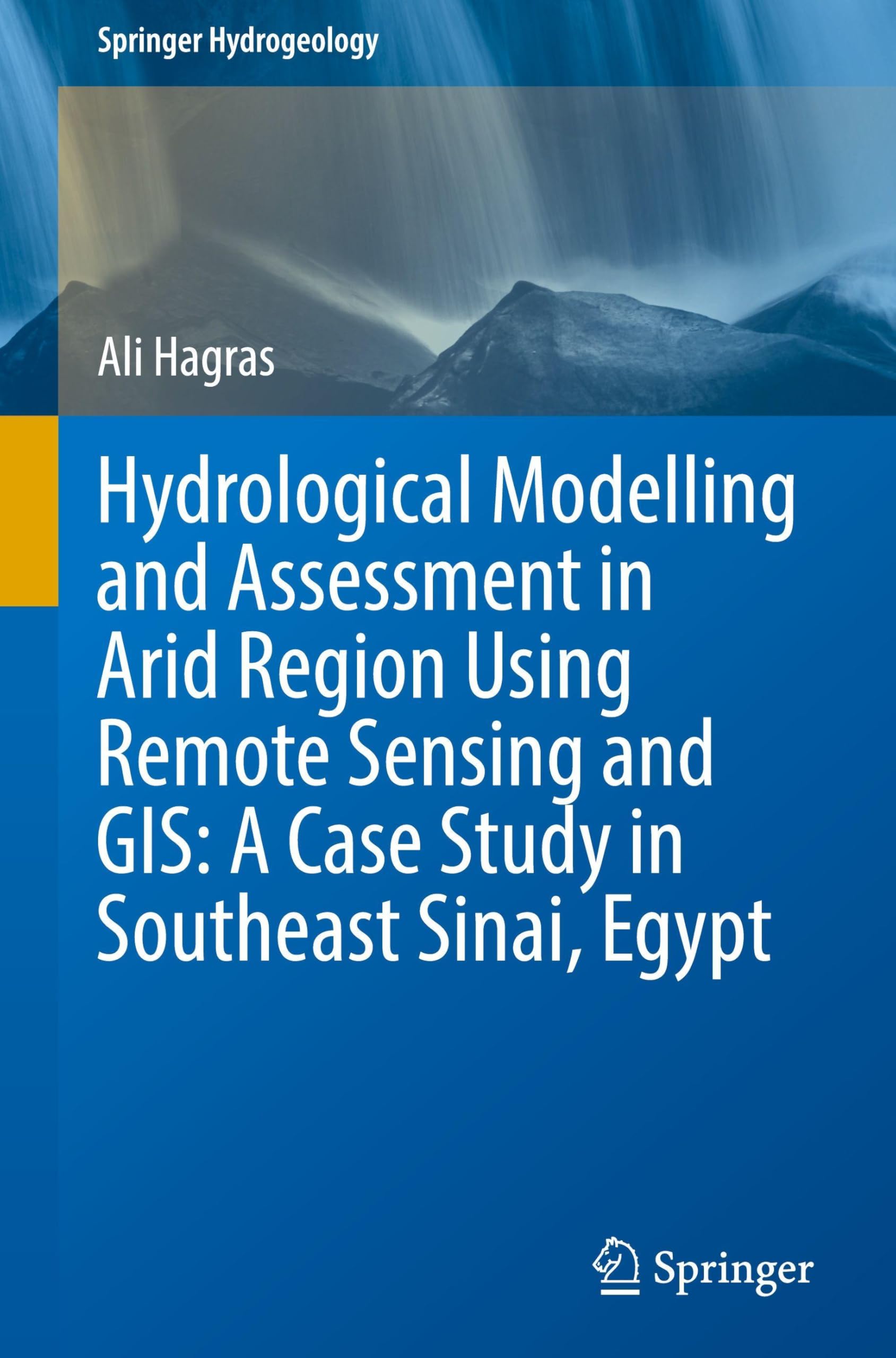 Hydrological Modelling and Assessment in Arid Region Using Remote Sensing and GIS: A Case Study in Southeast Sinai, Egypt Business & Technology