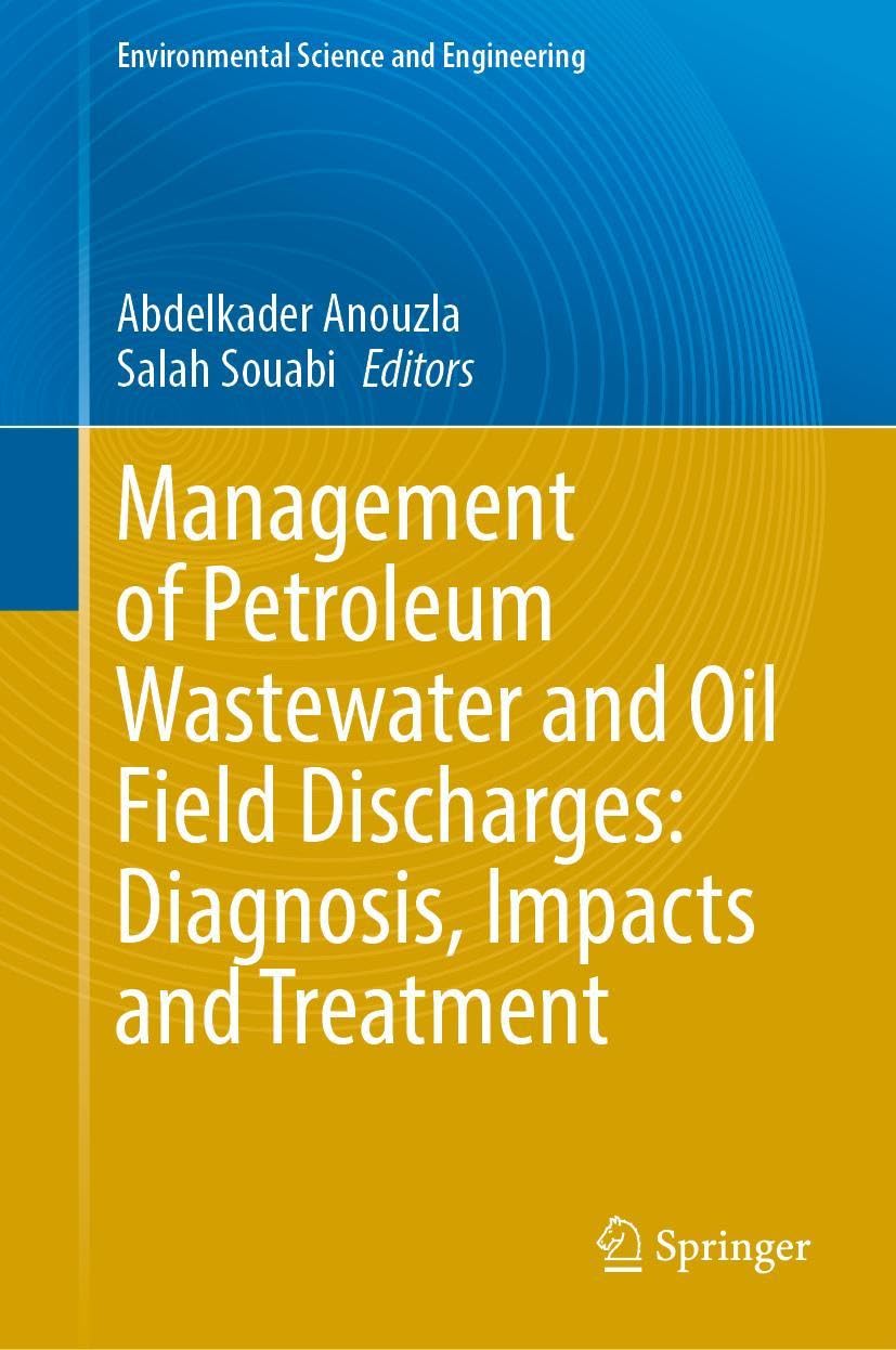 Management of Petroleum Wastewater and Oil Field Discharges: Diagnosis, Impacts and Treatment Business & Technology