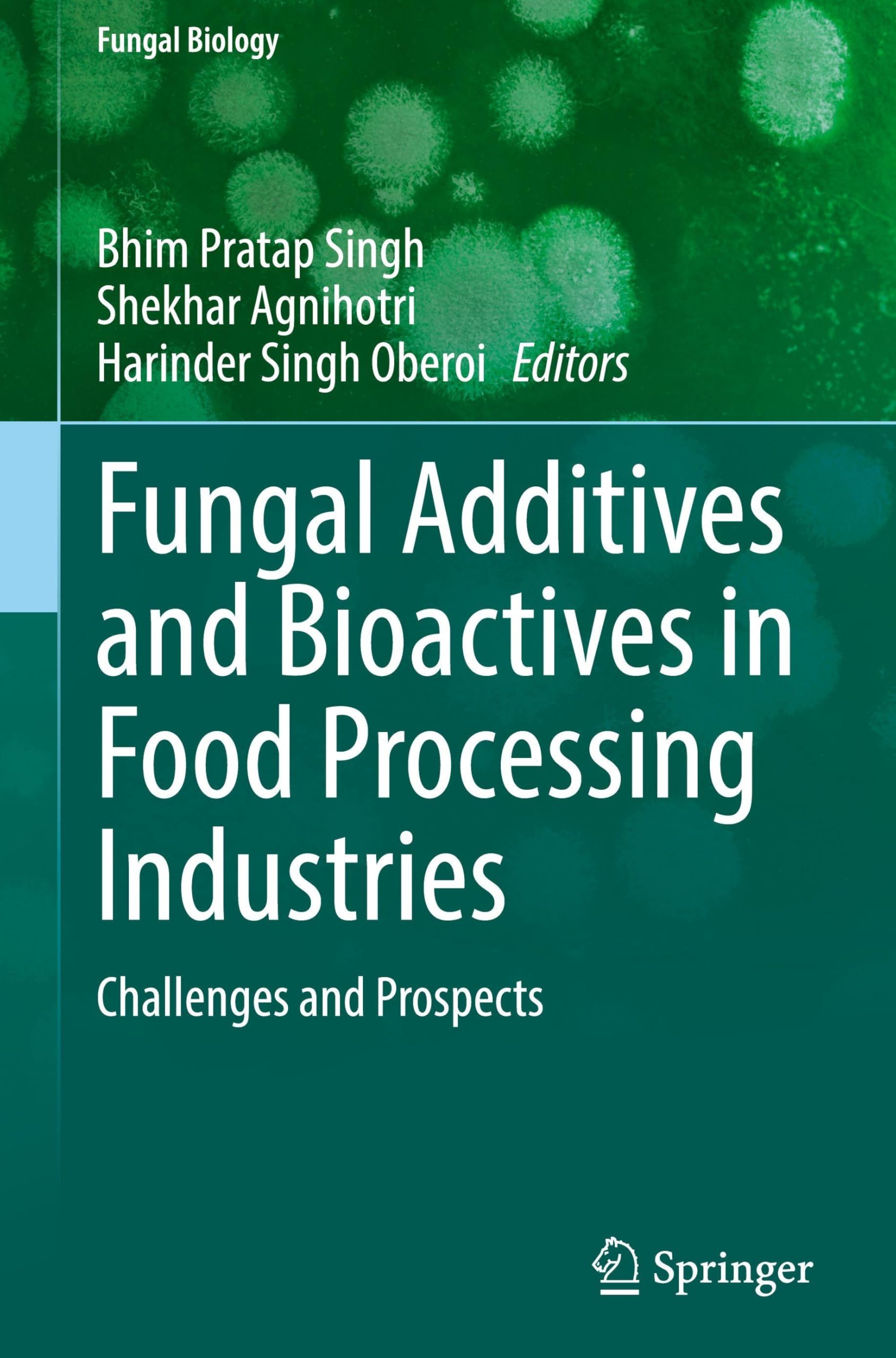 Fungal Additives and Bioactives in Food Processing Industries Business & Technology