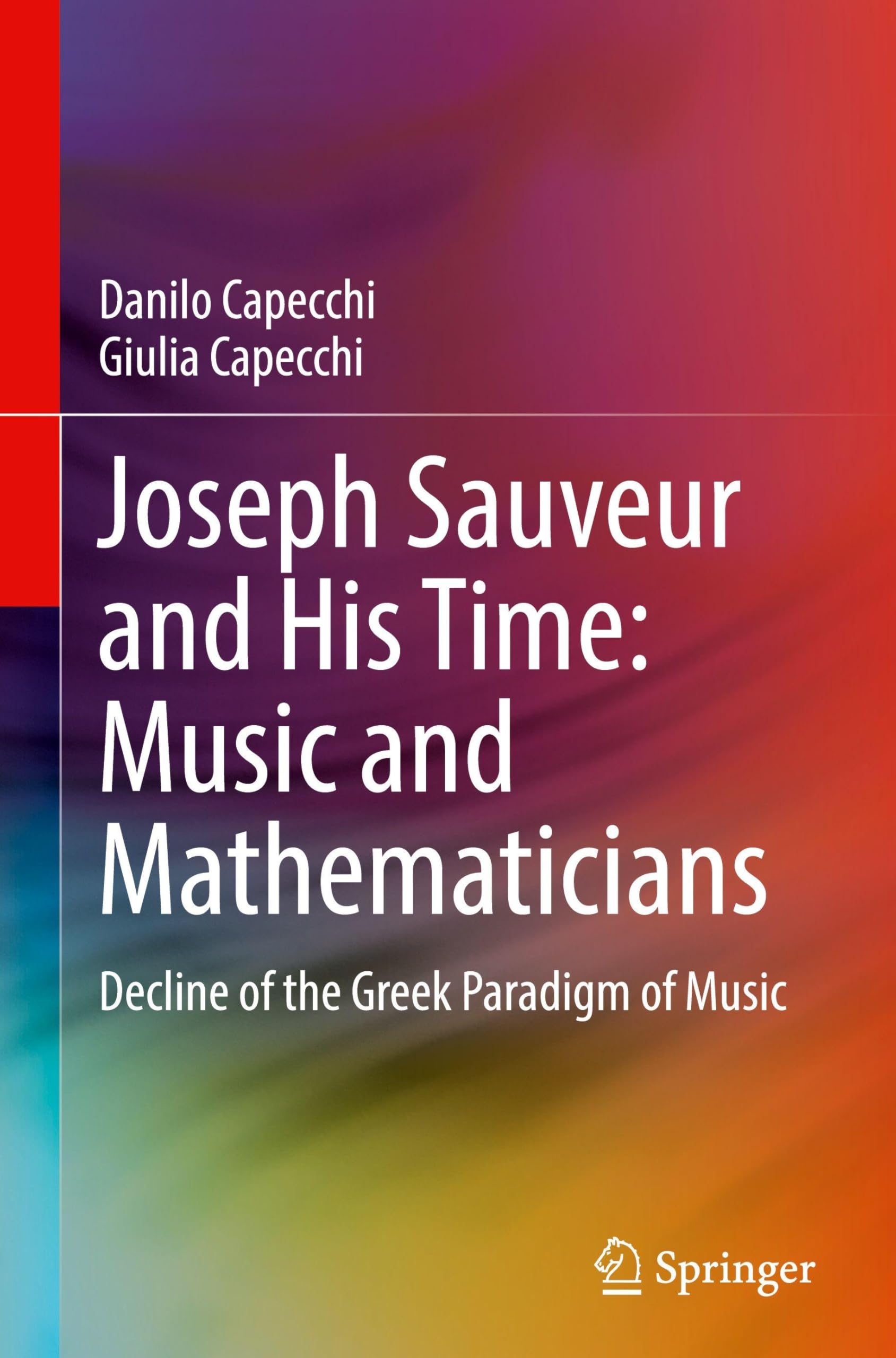 Joseph Sauveur and His Time: Music and Mathematicians Arts & Music