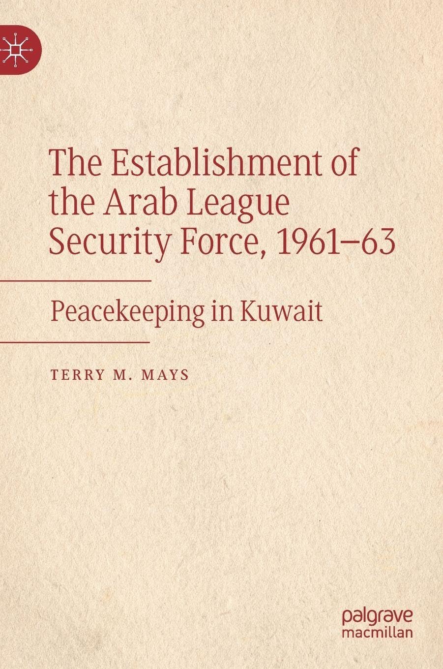 The Establishment of the Arab League Security Force, 1961-63 Law