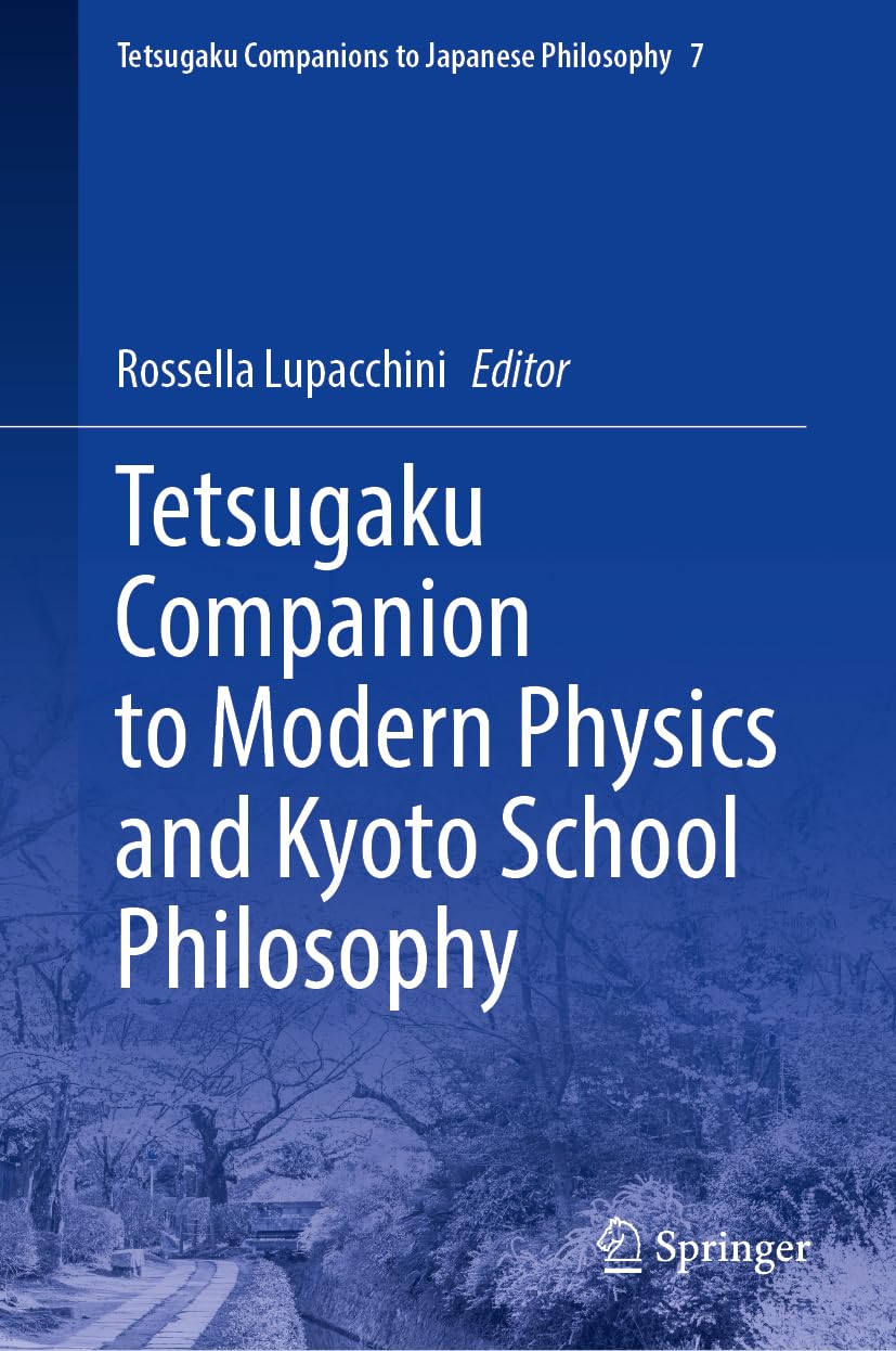 Tetsugaku Companion to Modern Physics and Kyoto School Philosophy Philosophy