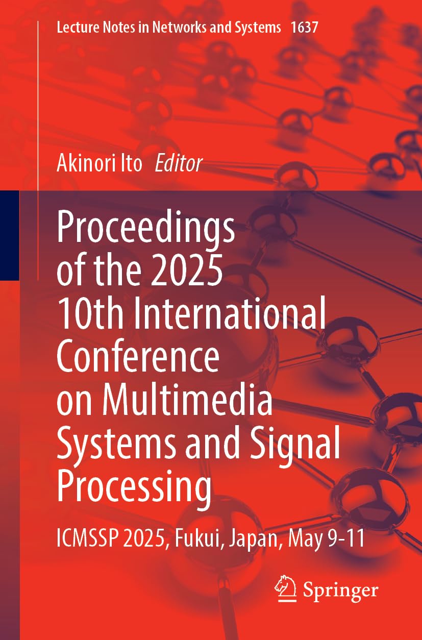 Proceedings of the 2025 10th International Conference on Multimedia Systems and Signal Processing Computer Science