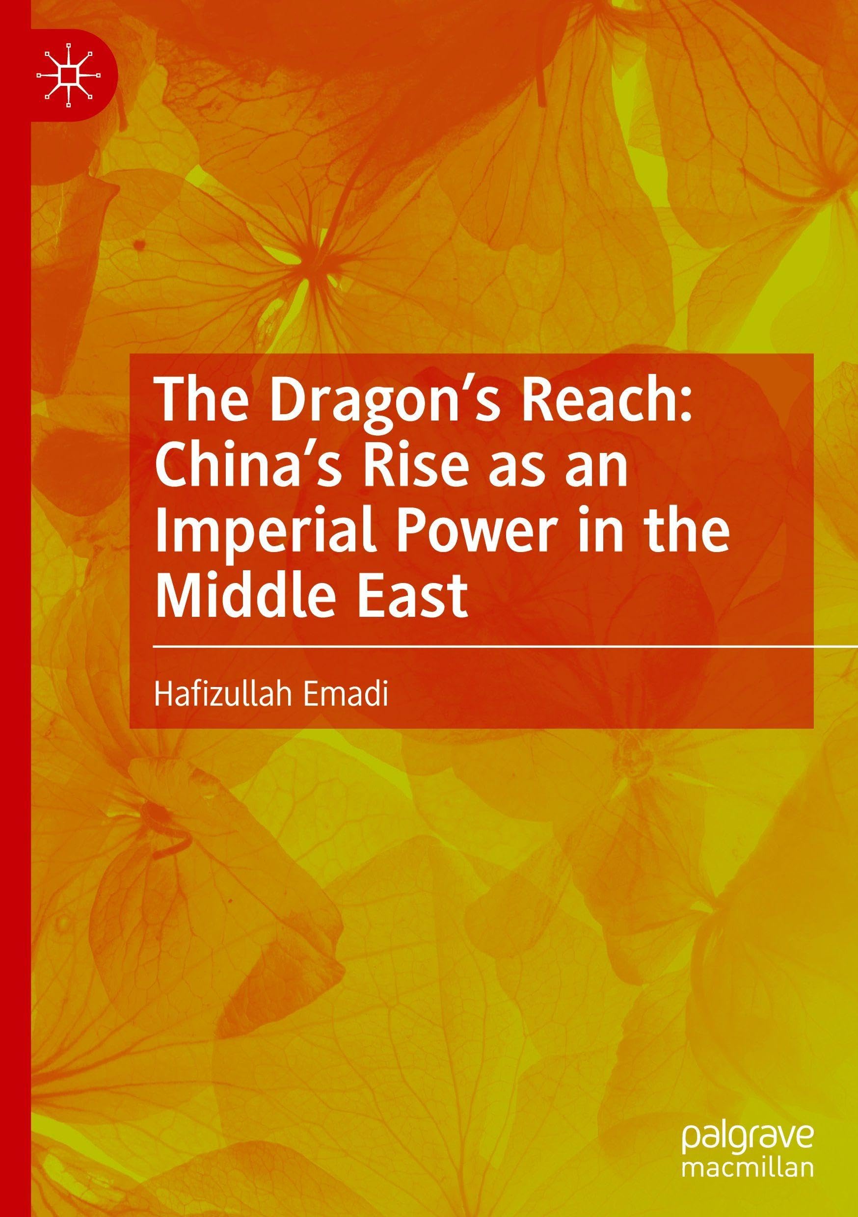 The Dragon's Reach: China's Rise as an Imperial Power in the Middle East Law