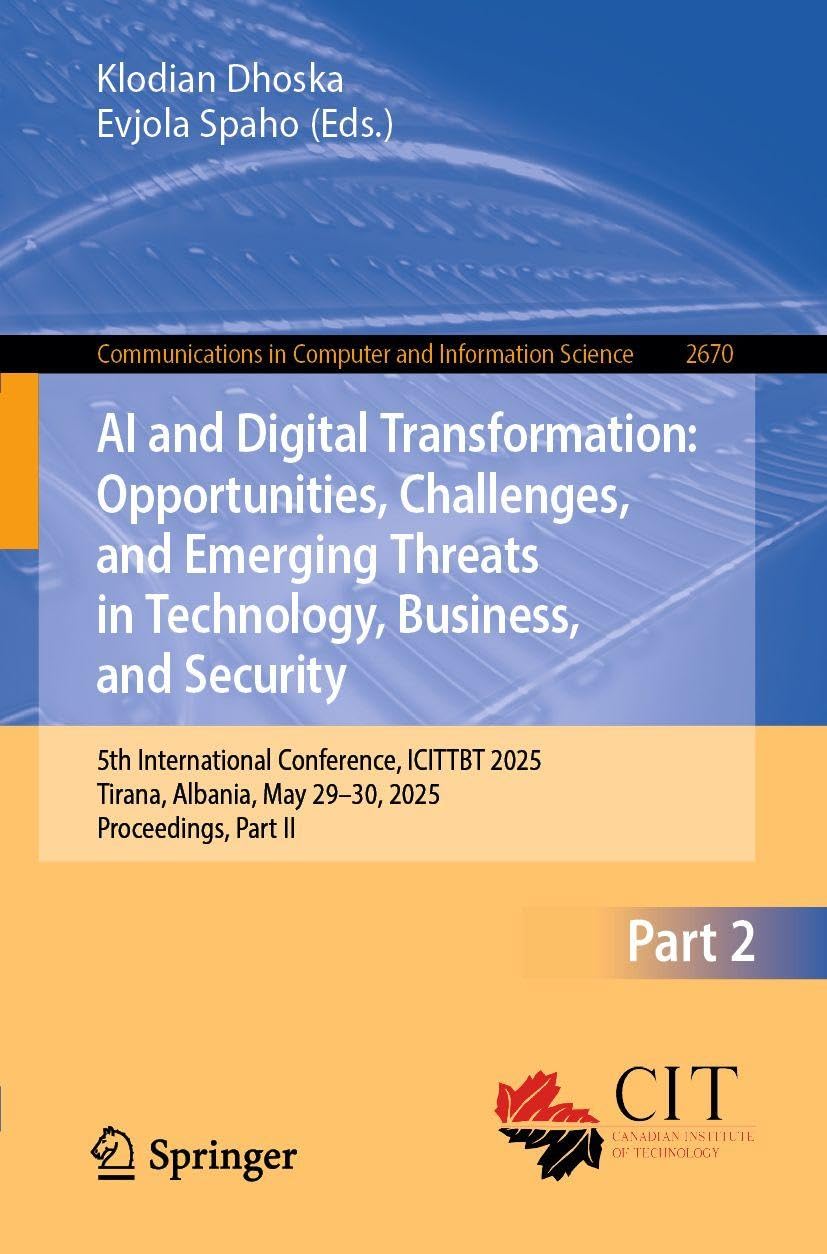 AI and Digital Transformation: Opportunities, Challenges, and Emerging Threats in Technology, Business, and Security Computer Science