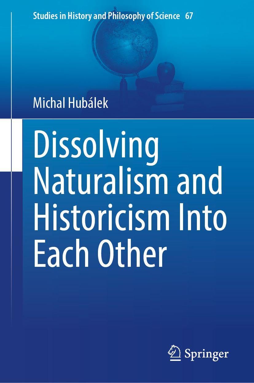 Dissolving Naturalism and Historicism Into Each Other Philosophy