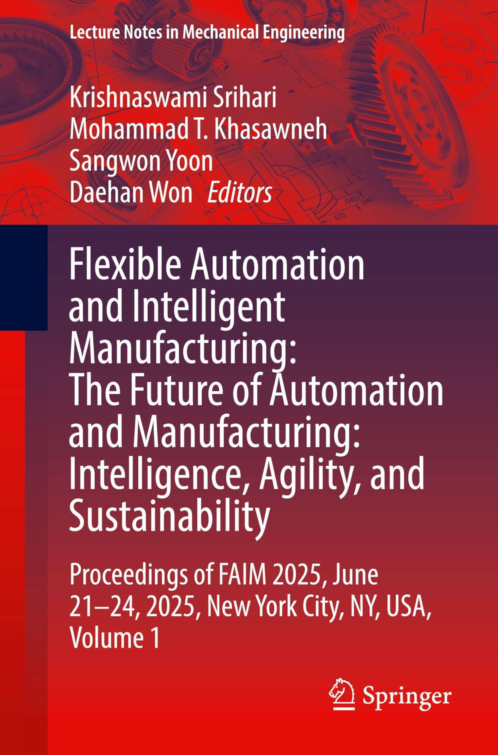 Flexible Automation and Intelligent Manufacturing: The Future of Automation and Manufacturing: Intelligence, Agility, and Sustainability Business, Finance & Career