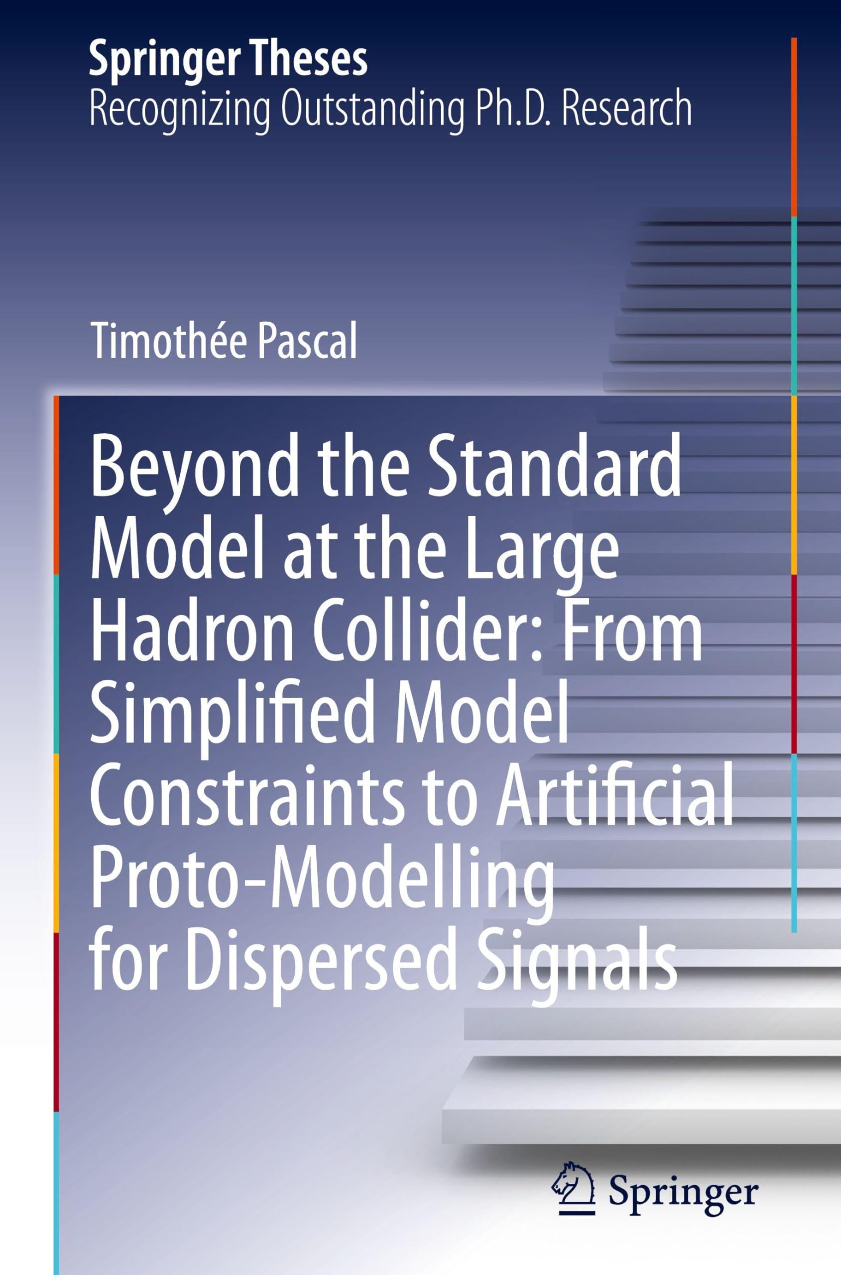 Beyond the Standard Model at the Large Hadron Collider: From Simplified Model Constraints to Artificial Proto-Modelling for Dispersed Signals Natural Sciences