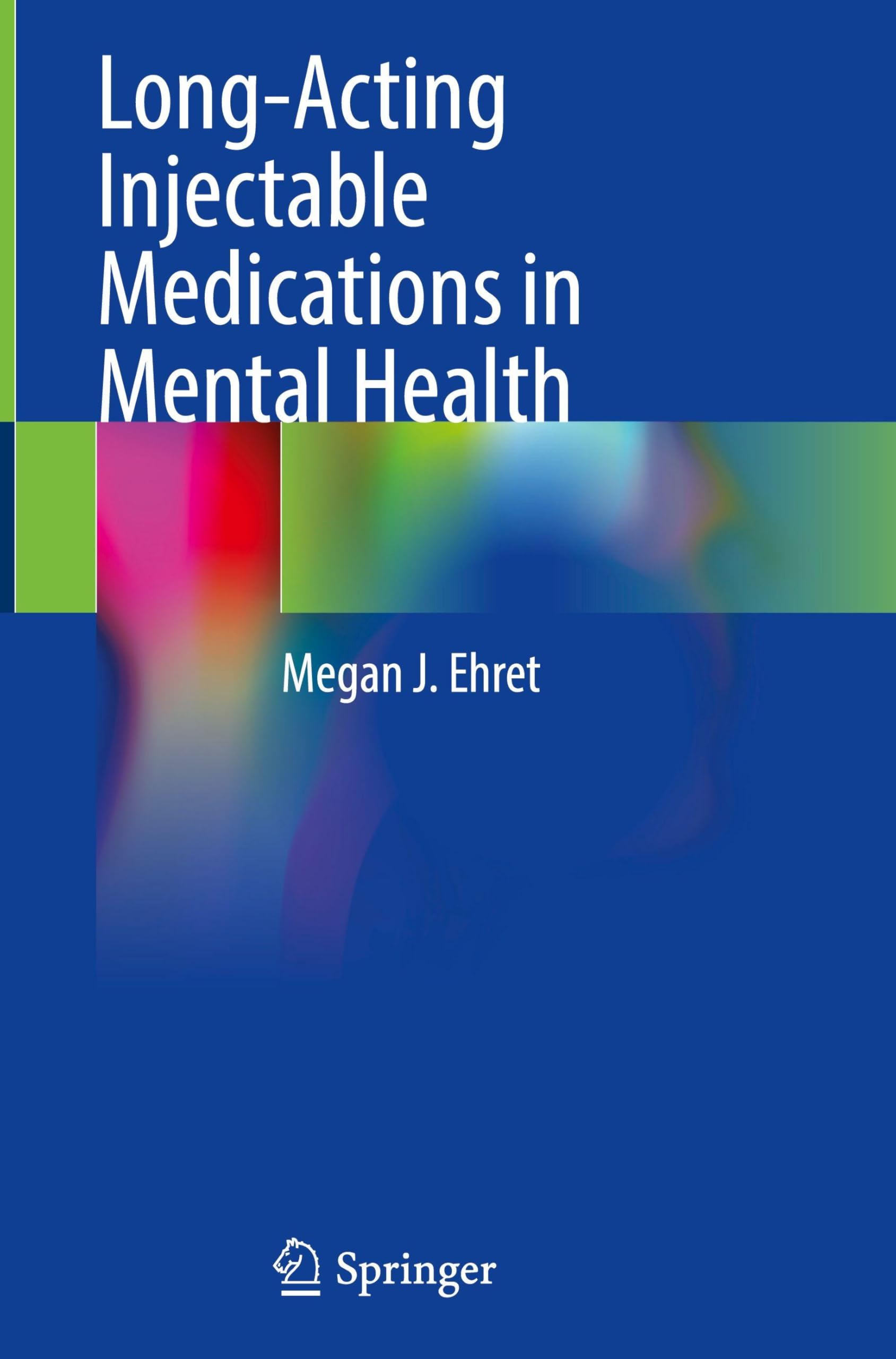 Long-Acting Injectable Medications in Mental Health Medicine