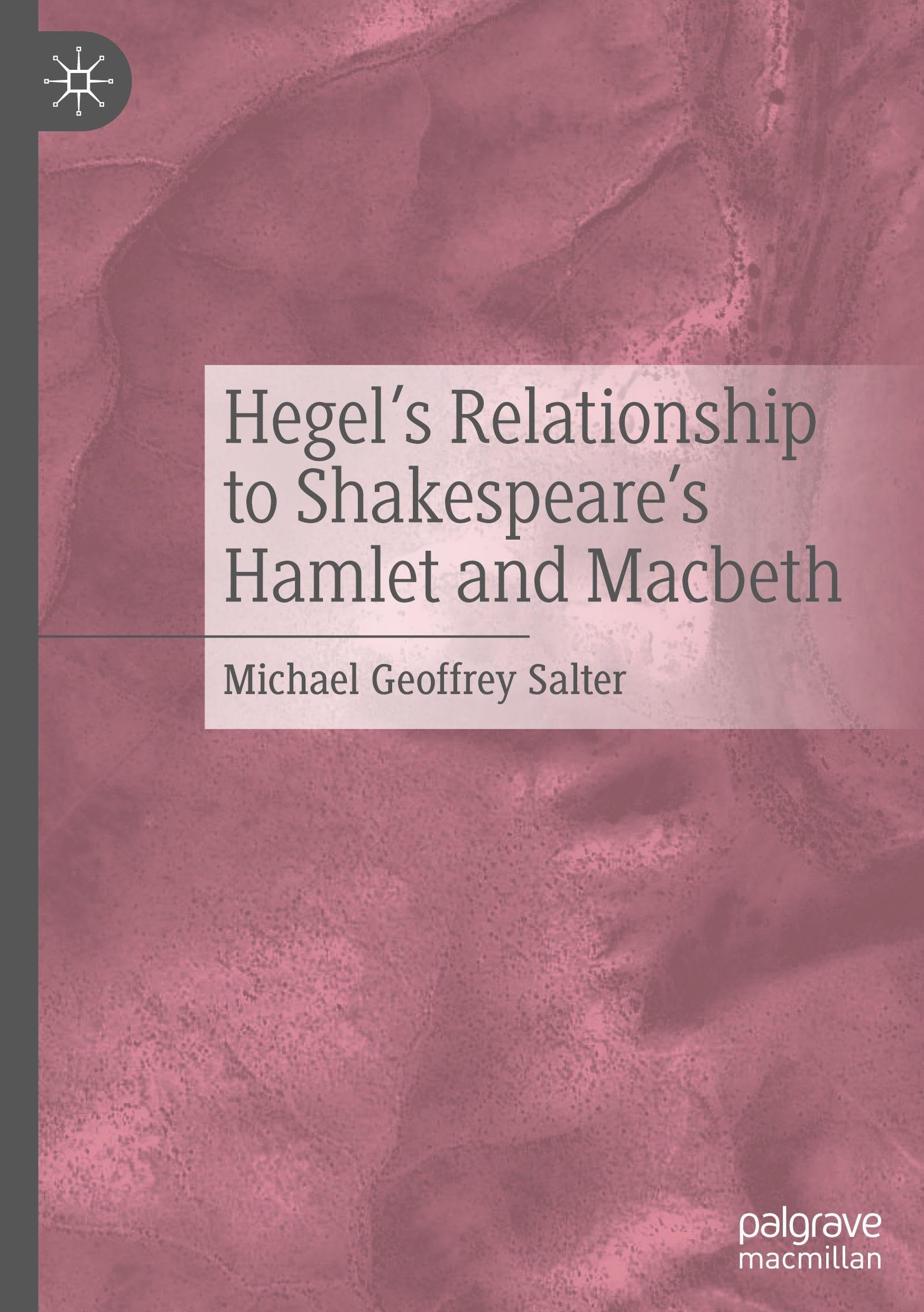 Hegel's Relationship to Shakespeare's Hamlet and Macbeth Philosophy