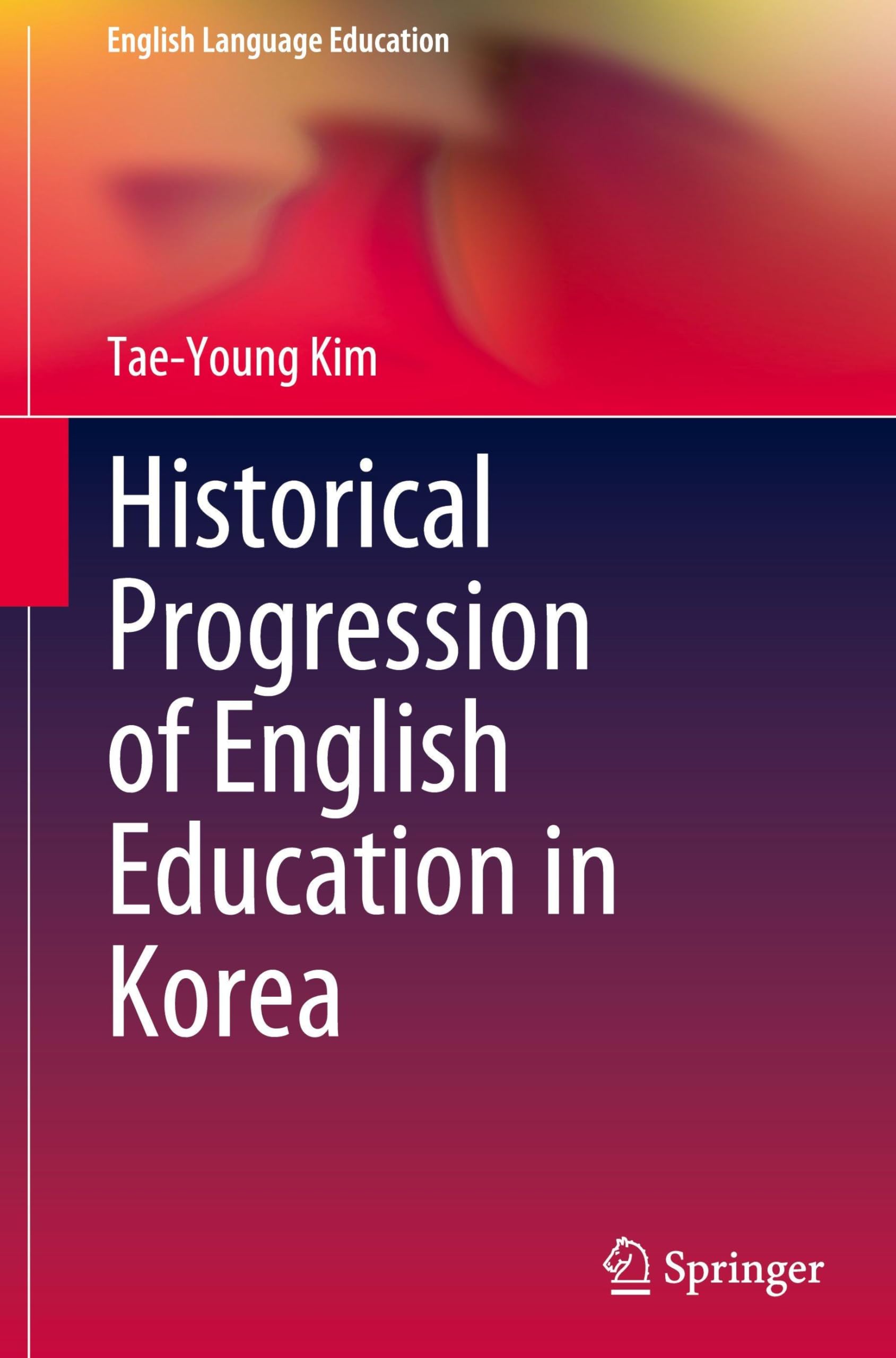 Historical Progression of English Education in Korea Social Sciences