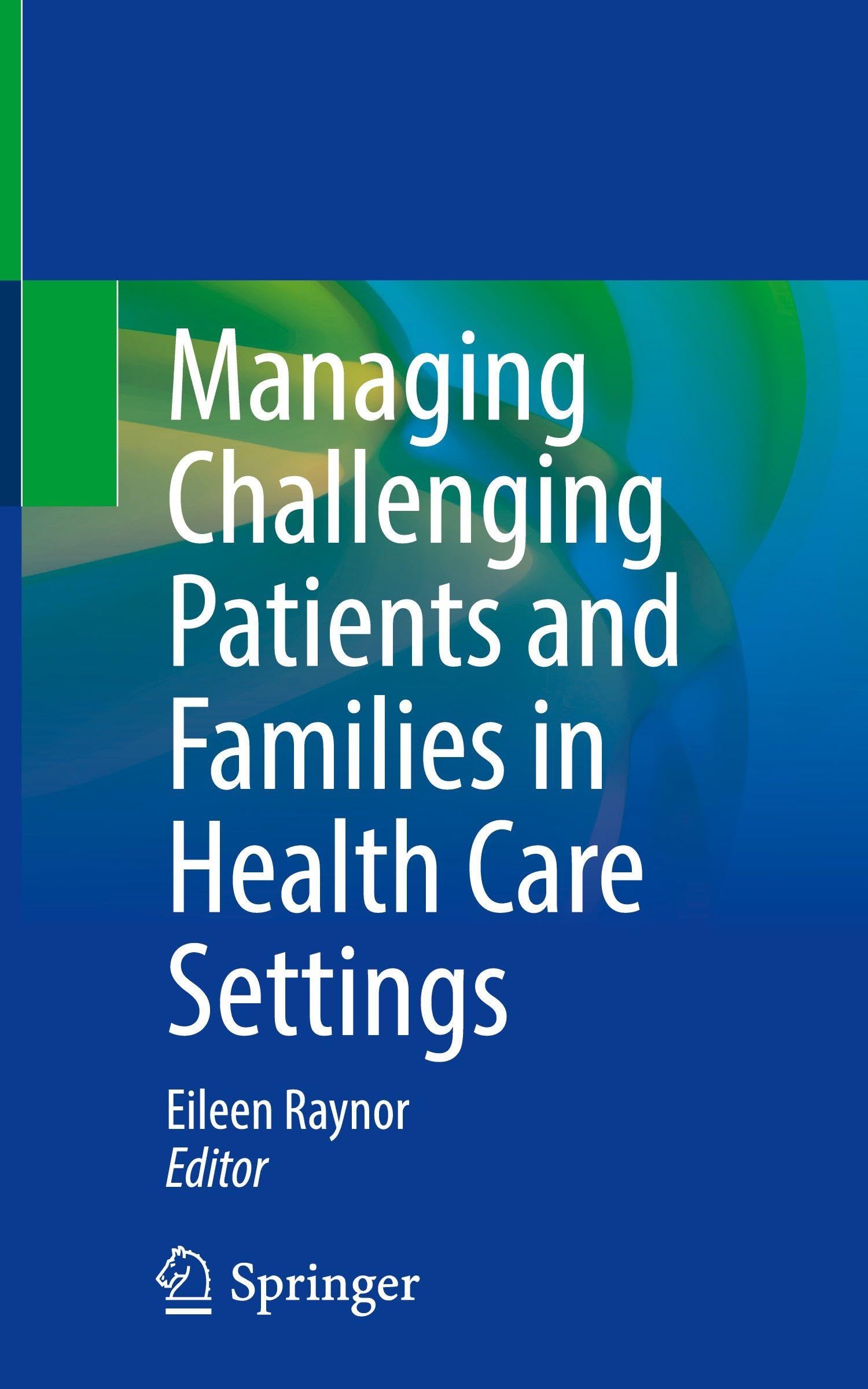 Managing Challenging Patients and Families in Health Care Settings Medicine