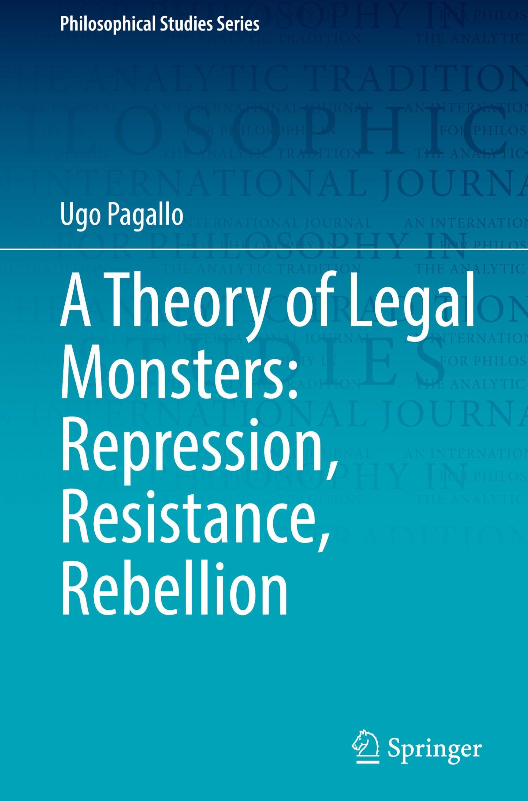 A Theory of Legal Monsters: Repression, Resistance, Rebellion Law