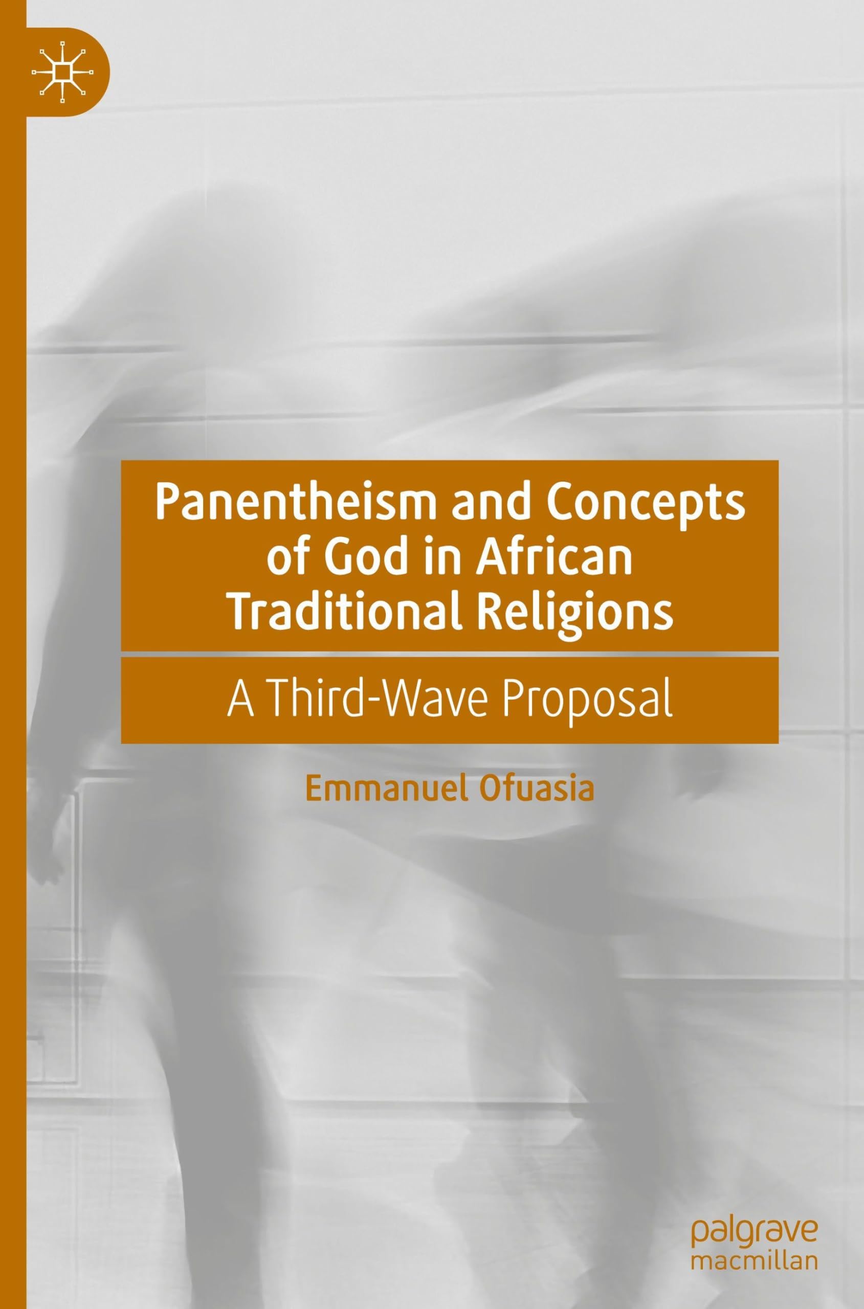 Panentheism and Concepts of God in African Traditional Religions Philosophy
