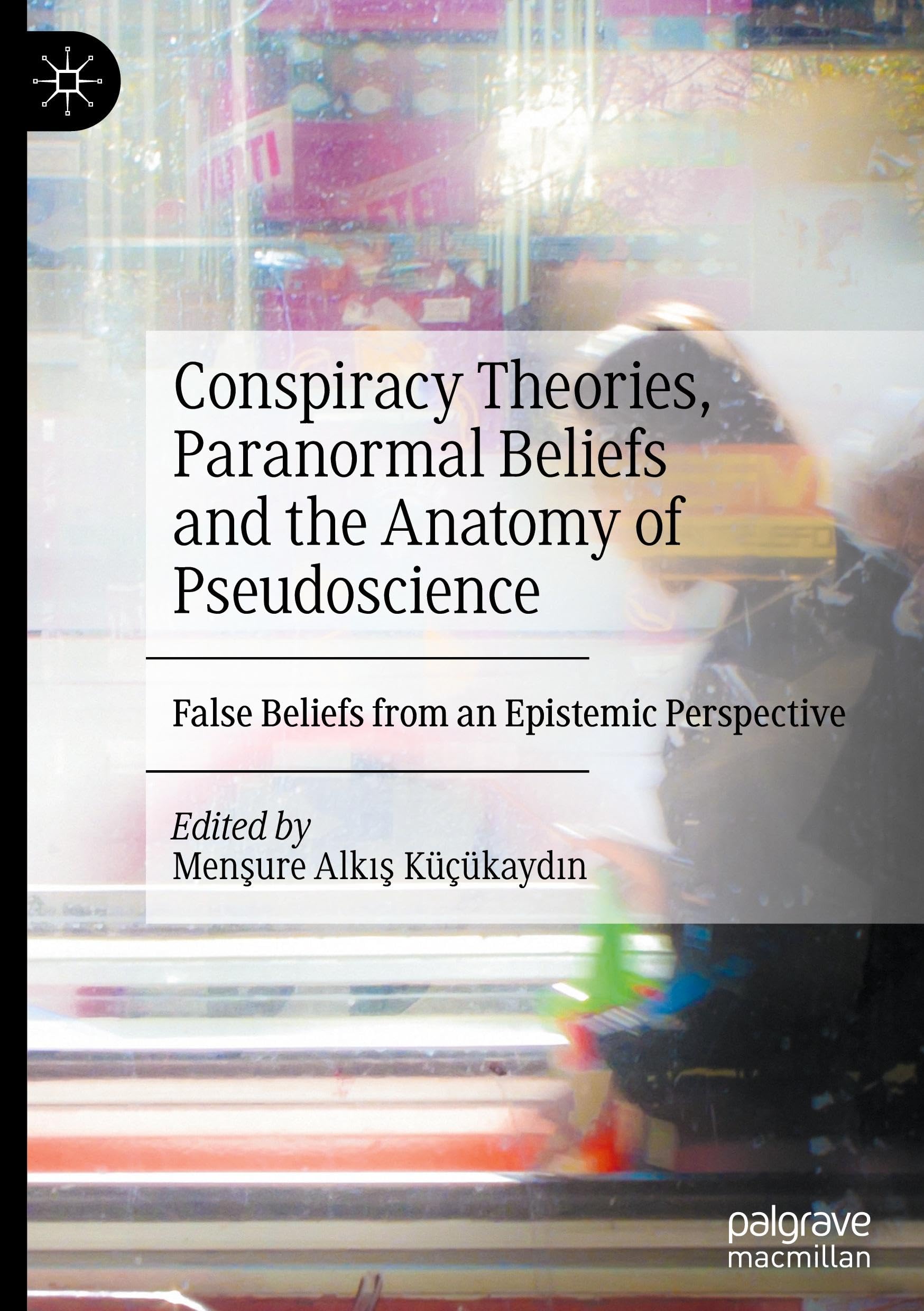 Conspiracy Theories, Paranormal Beliefs and the Anatomy of Pseudoscience Law