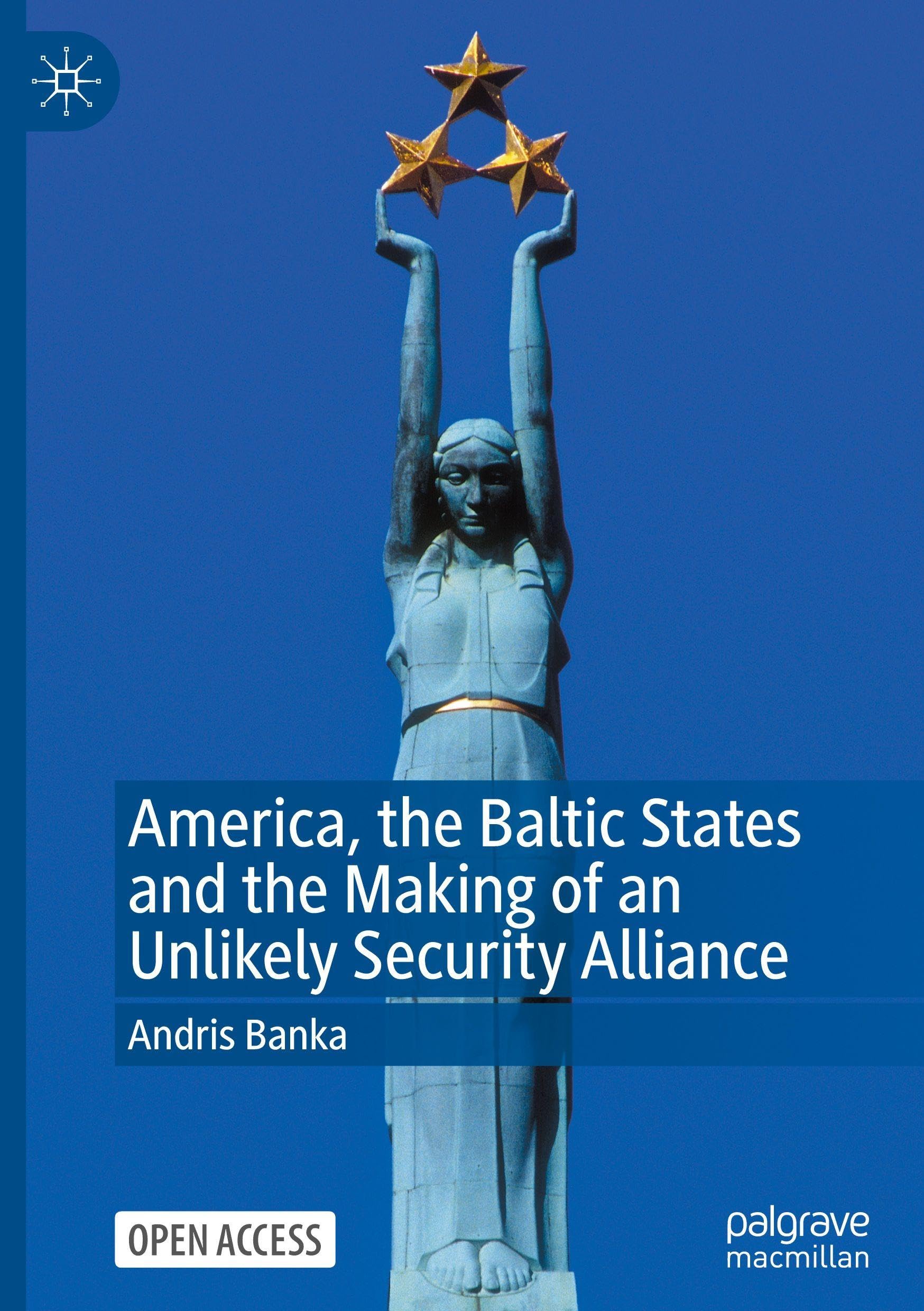America, the Baltic States and the Making of an Unlikely Security Alliance Law