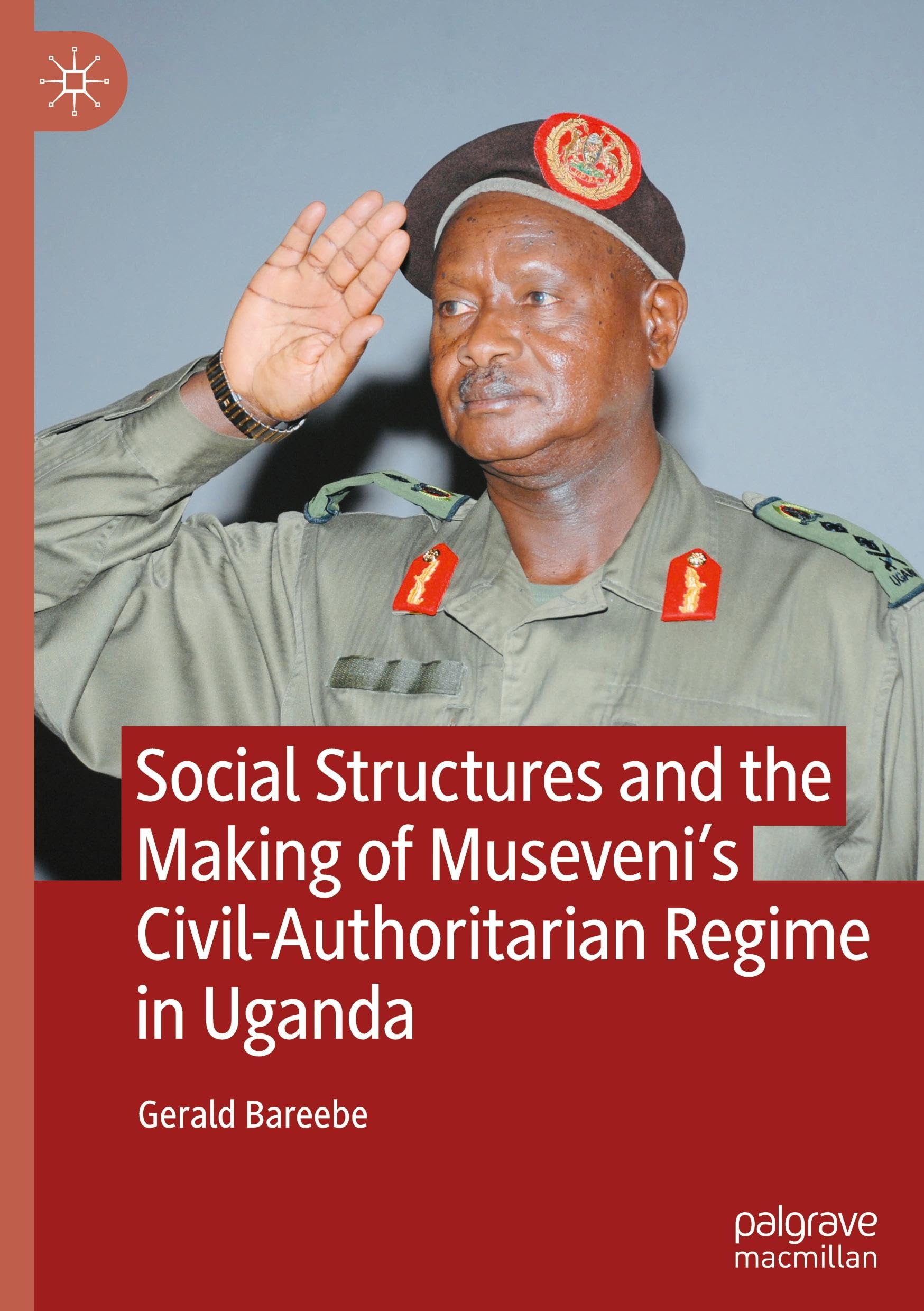 Social Structures and the Making of Museveni's Civil-Authoritarian Regime in Uganda Law