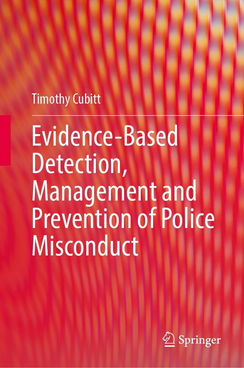 Evidence-Based Detection, Management and Prevention of Police Misconduct Law