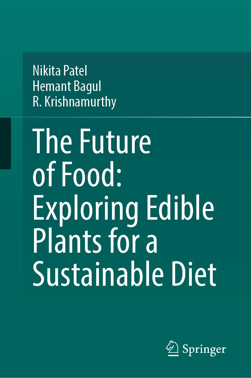 The Future of Food: Exploring Edible Plants for a Sustainable Diet Business, Finance & Career