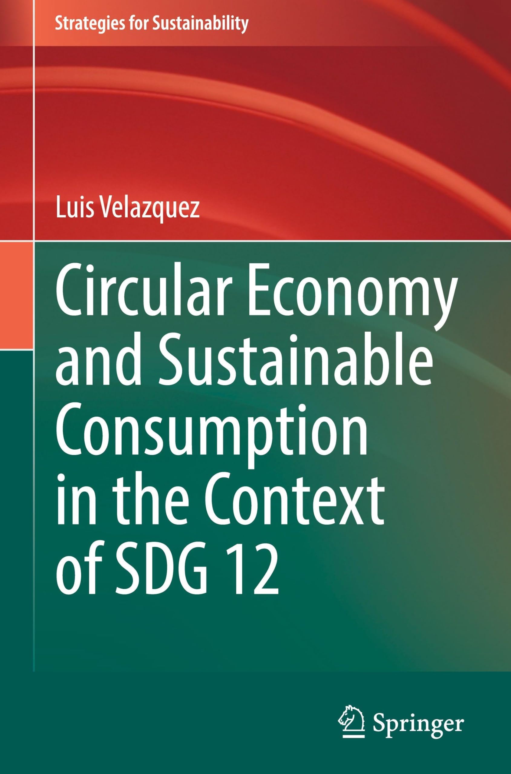 Circular Economy and Sustainable Consumption in the Context of SDG 12 Law
