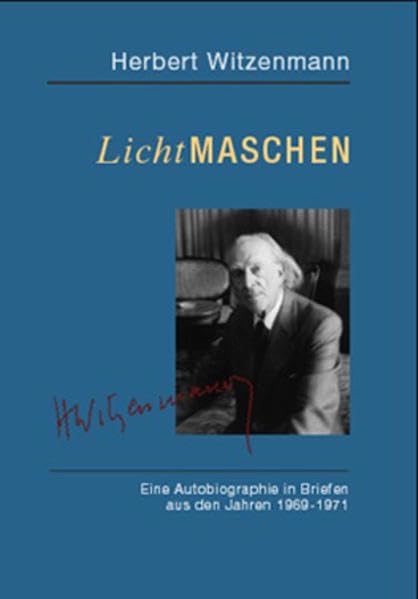 Lichtmaschen: Eine Autobiographie in Briefen aus den Jahren 1969-1971 Memories