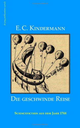 Die geschwinde Reise. Sciencefiction aus dem Jahr 1744 Books