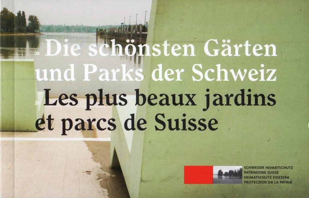 Die schönsten Gärten und Parks der Schweiz /Les plus beaux jardins et parcs de Suisse Garden & Plants
