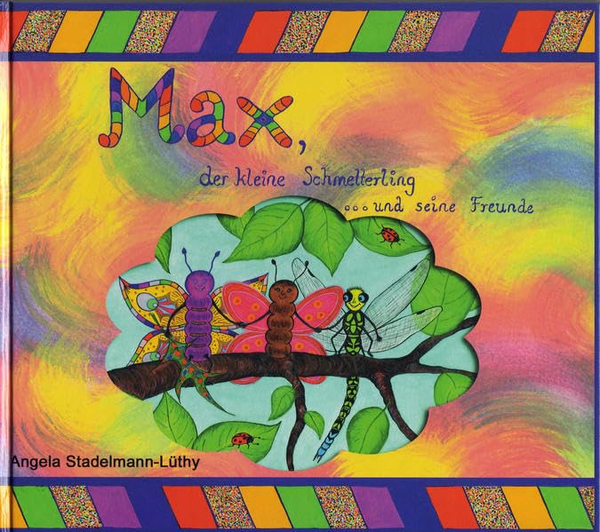 Max, der kleine Schmetterling... und seine Freunde Children's books