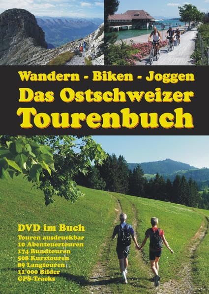 Wandern, Biken, Joggen, Das Ostschweizer Tourenbuch Erlebnisrundtouren der Ostschweiz: Die schönsten Rundstrecken der Ostschweiz zum Wandern, Joggen und Biken Travel Books