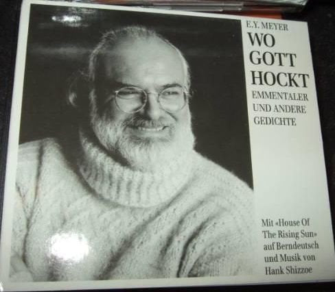 Wo Gott hockt: Emmentaler und andere Gedichte. Mit "House Of The Rising Sun" auf Berndeutsch und Musik von Hank Shizzoe cd