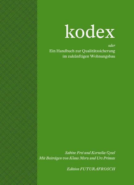 Kodex: Ein Handbuch zur Qualitätssicherung im zukünftigen Wohnungsbau Architecture