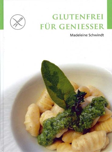 Glutenfrei für Geniesser Health, Nutrition & Fitness