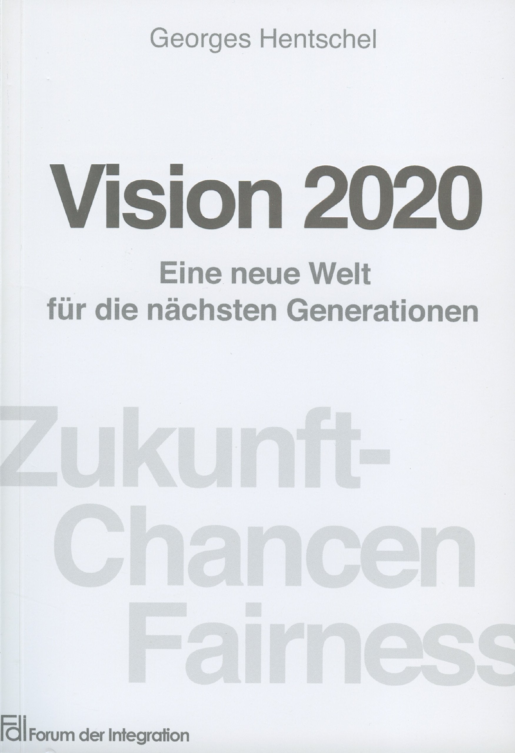 Vision 2020: Eine neue Welt für die nächsten Generationen Books