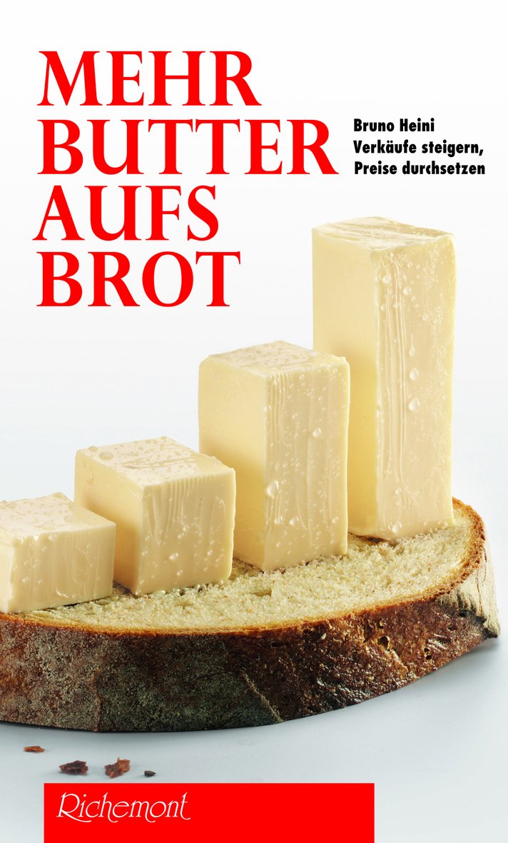 Mehr Butter aufs Brot: Marketing für Macher Wie man mehr verkauft und gleichzeitig höhere Preise erzielt Law