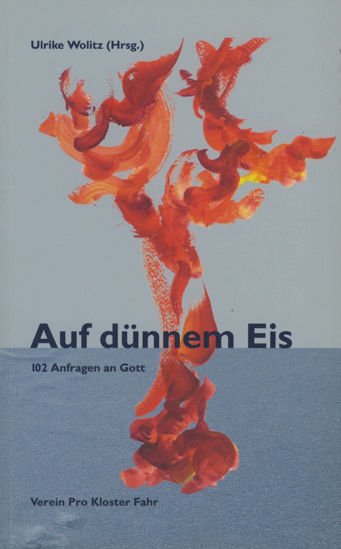 Auf dünnem Eis: 102 Anfragen an Gott Religion & Esotericism