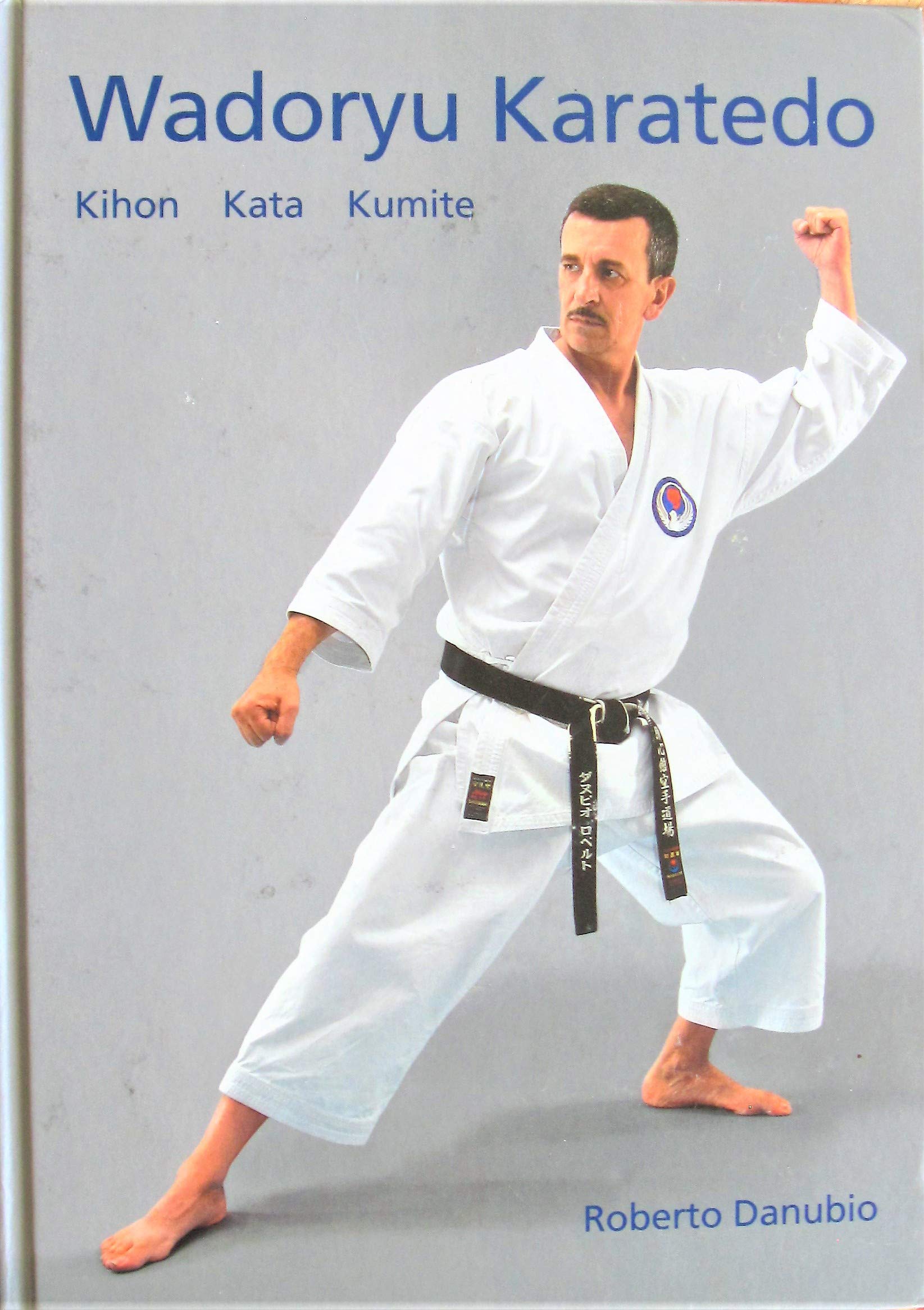 Wadoryu Karatedo - Kihon, Kata, Kumite (Wado Ryu Buch gemäss den offiziellen Richtlinien der Japan Karatedo Federation of Wadokai) Books