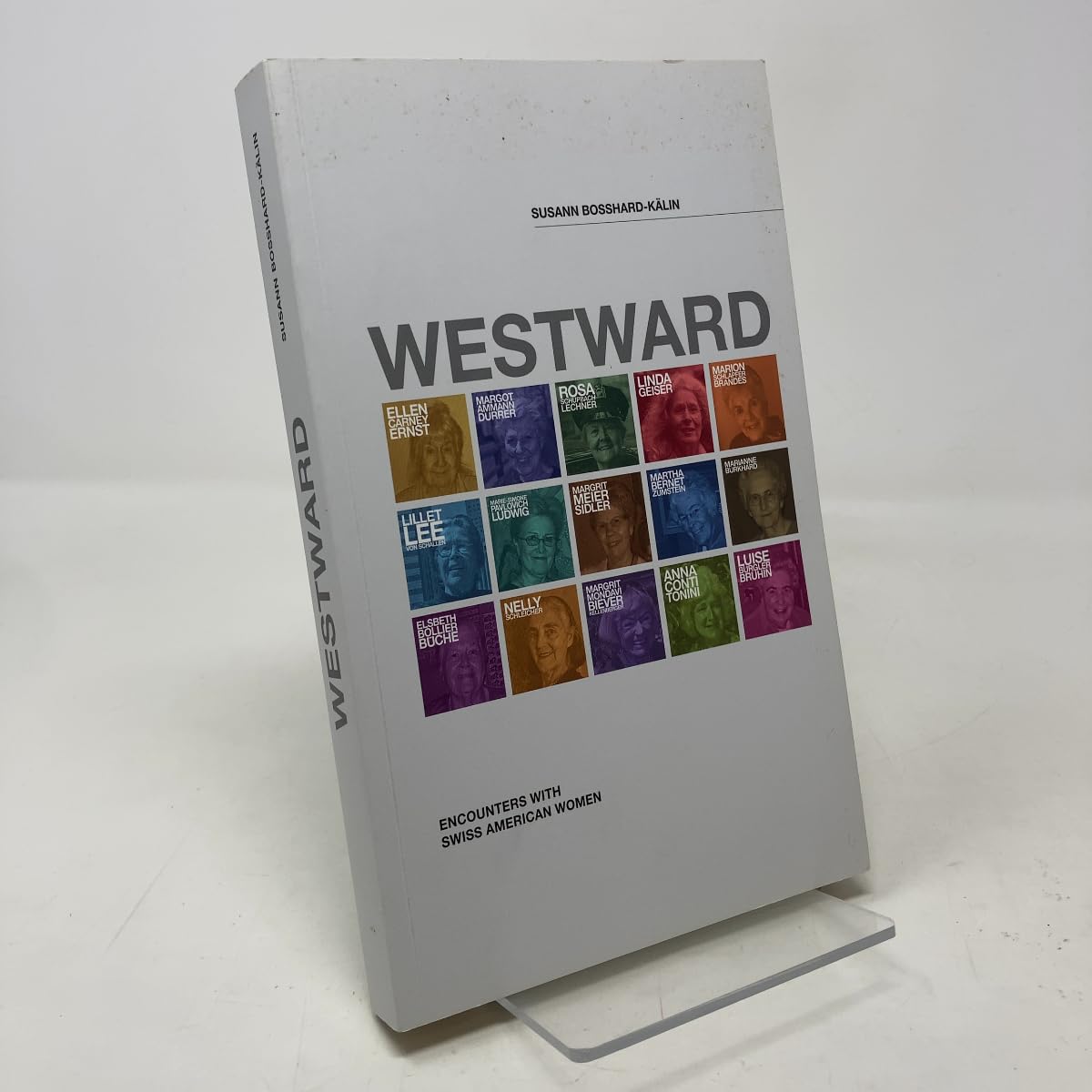Westward: Encounters with Swiss American Women Memories