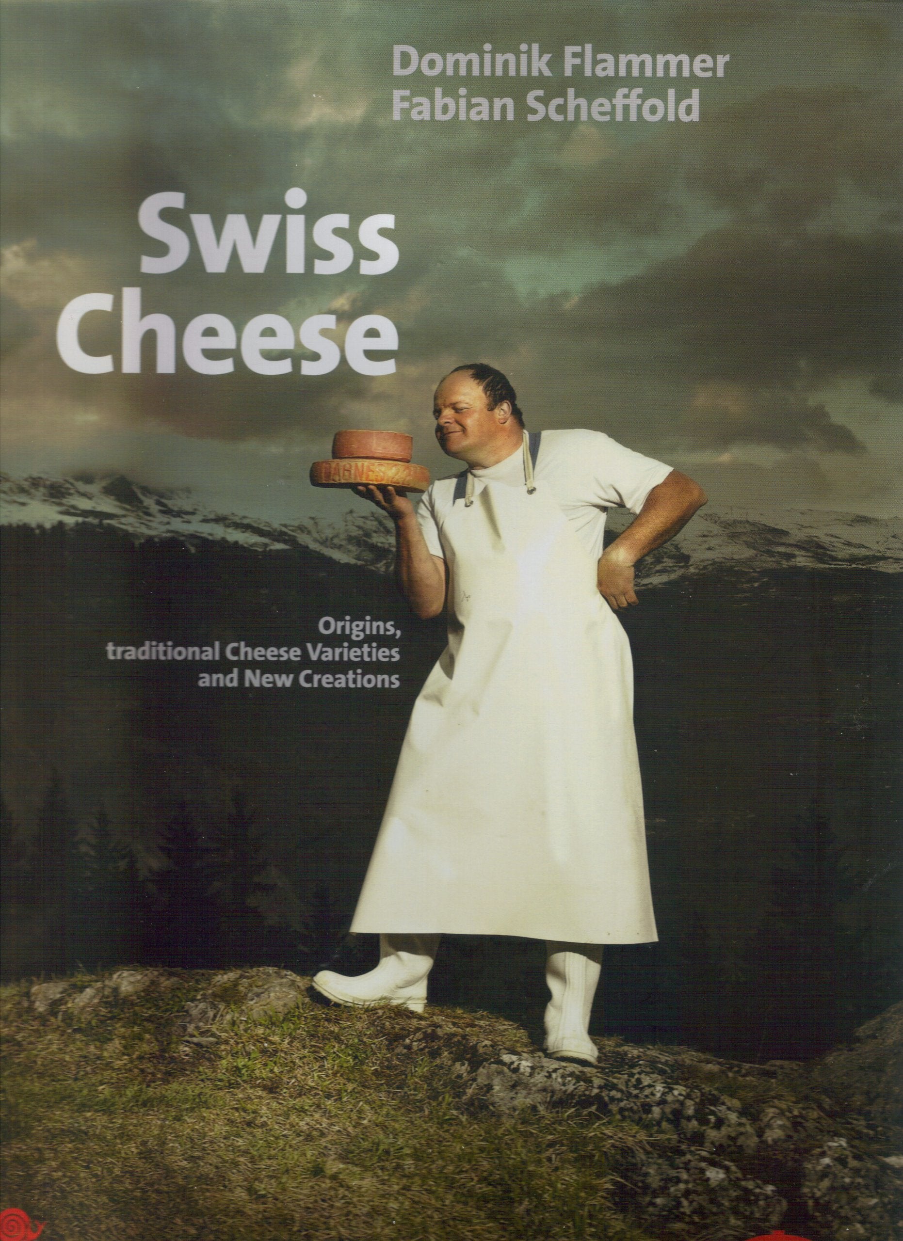 Swiss Cheese. Origins, traditional Cheese Varieties book