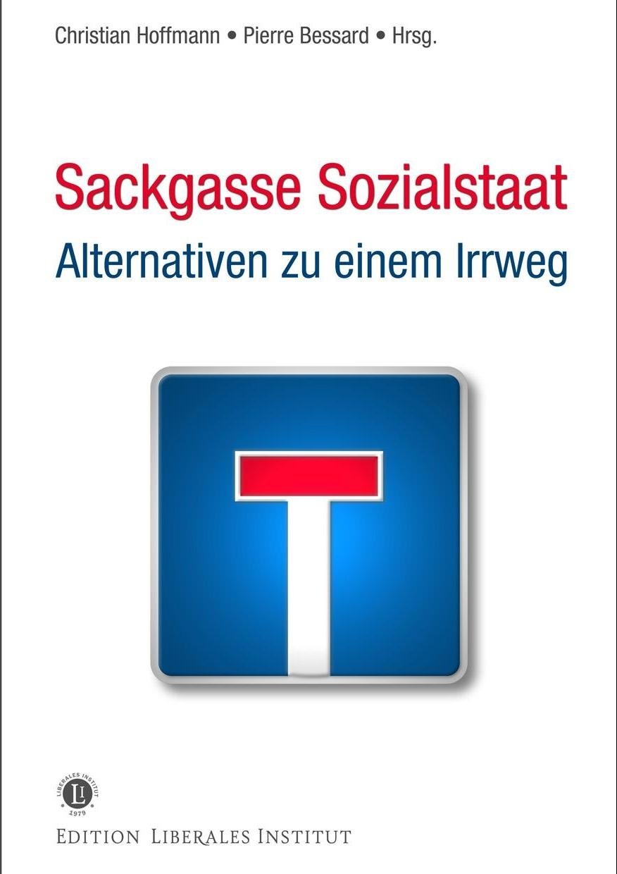 Sackgasse Sozialstaat – Alternativen zu einem Irrweg (Edition Liberales Institut) Books